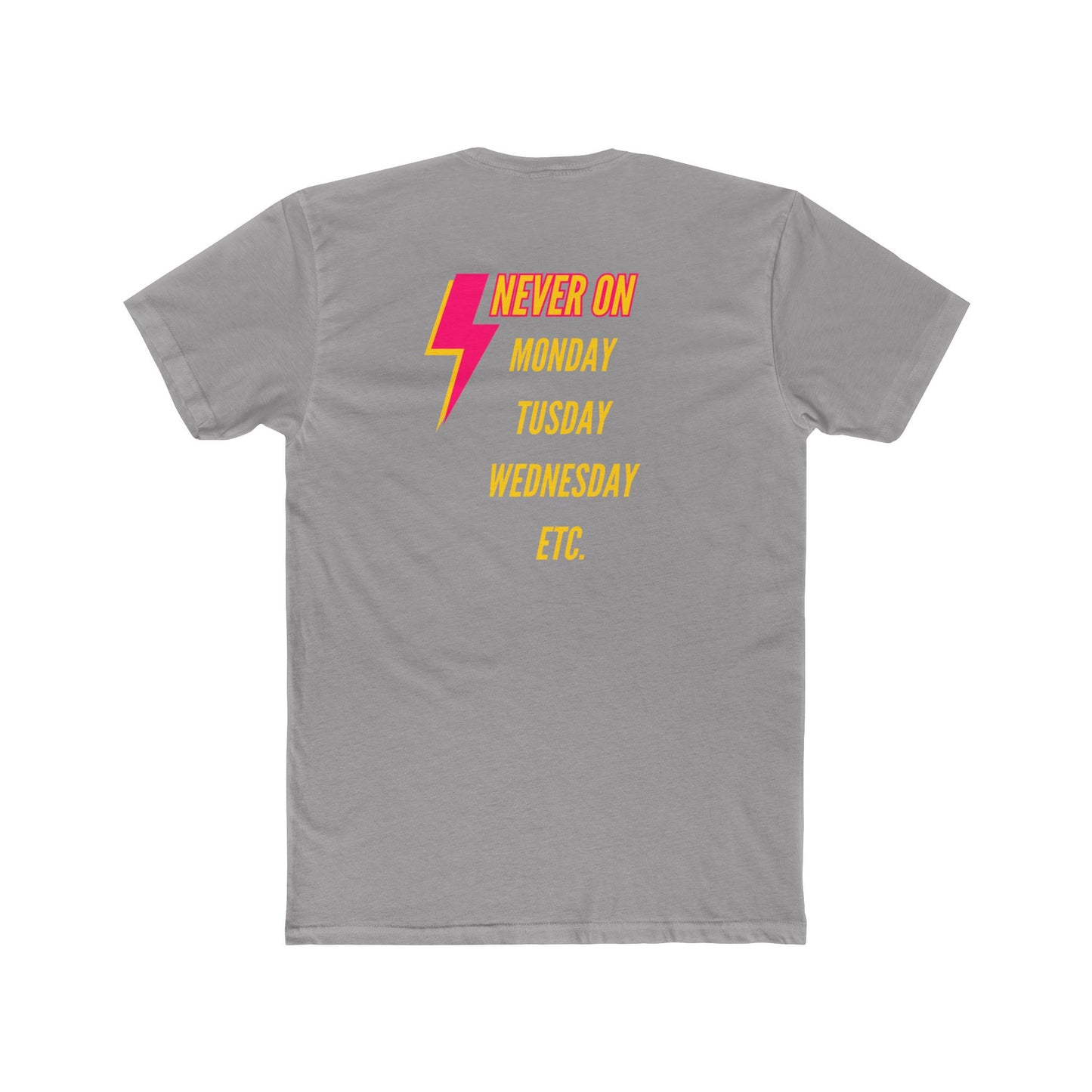 Funny Tees - Never On Monday