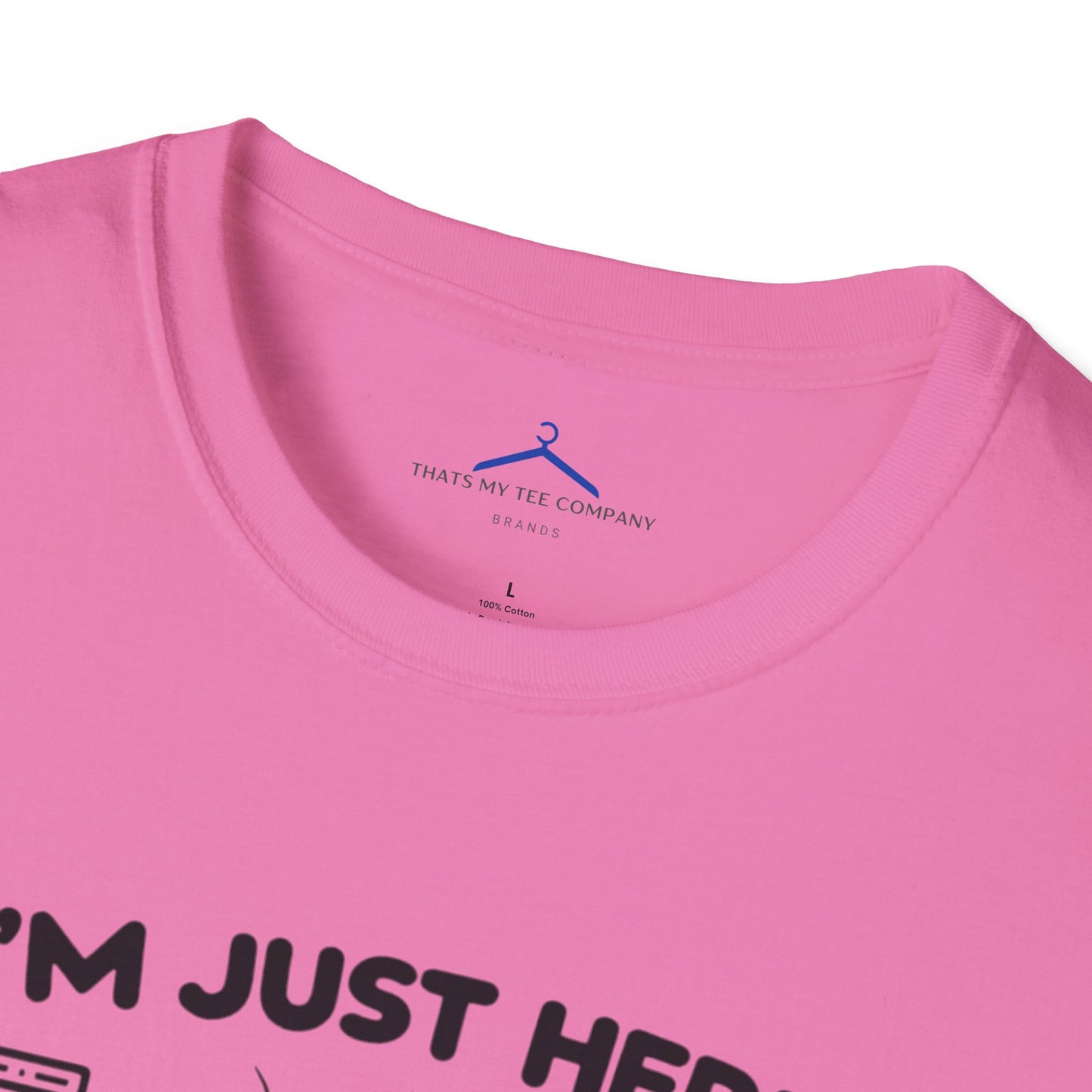 Im Just Here For Te Band - Musical T Shirt