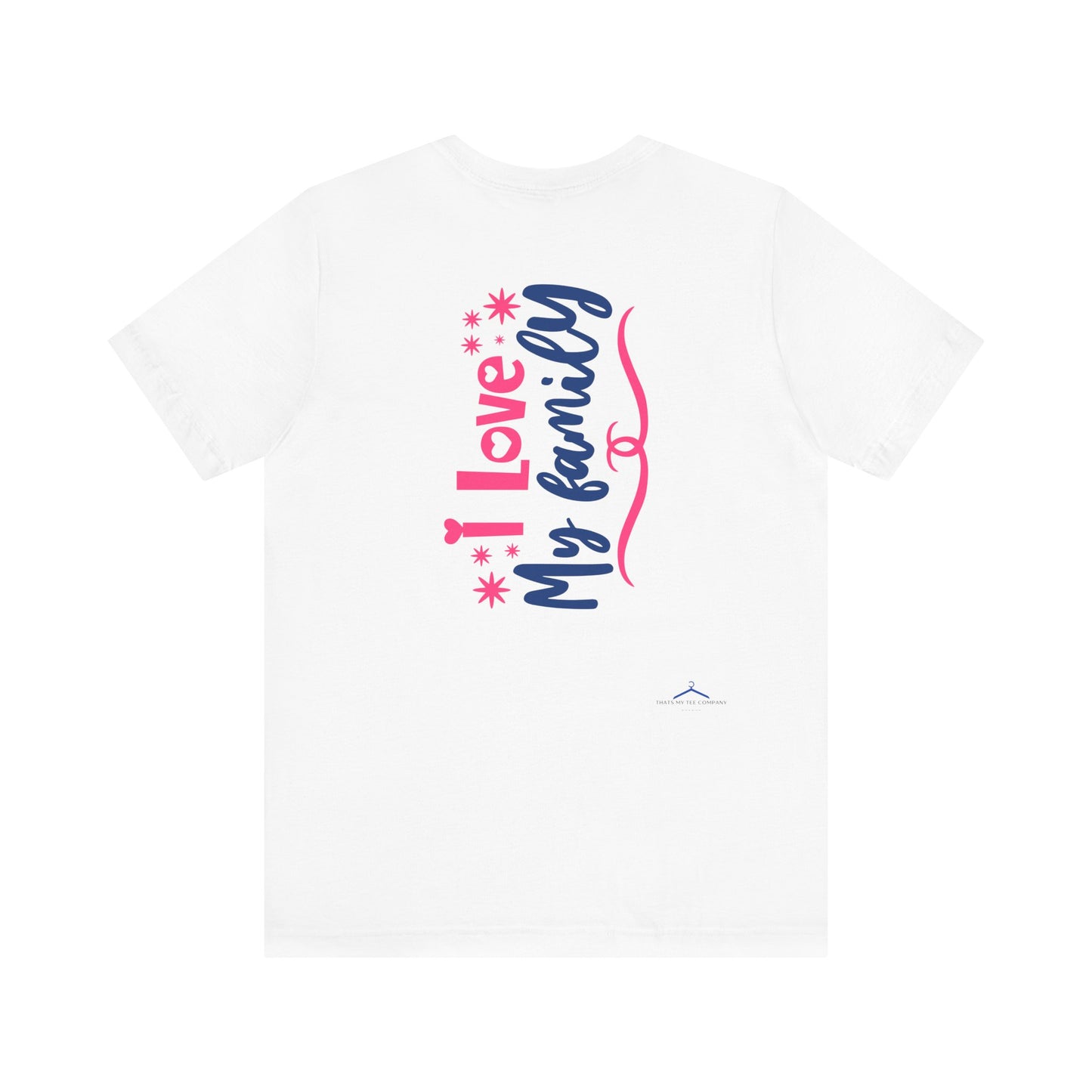 I Love My Family Tee