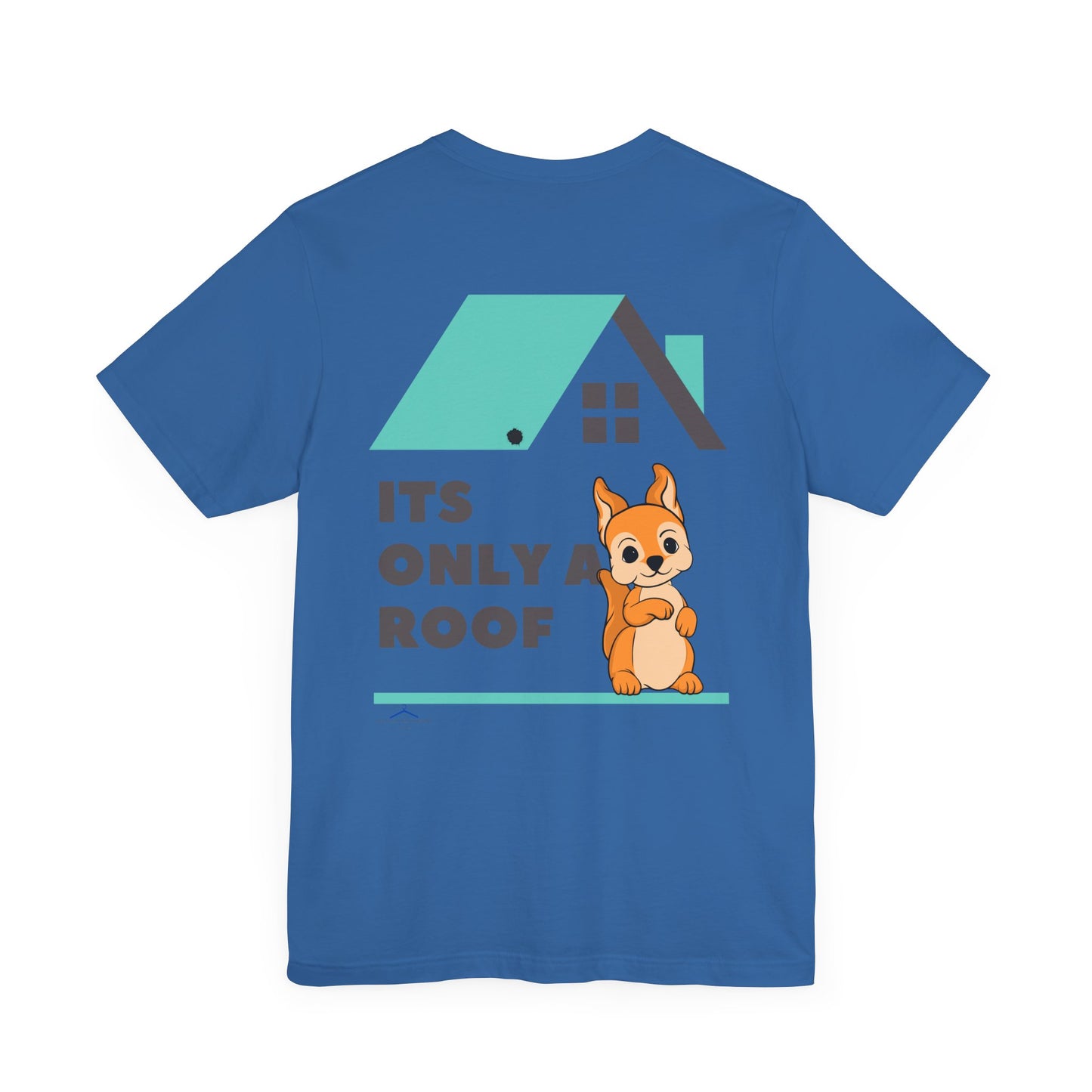 Funny Sarcastic Pets Tee - It's only a roof