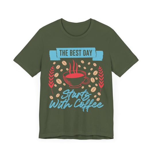 The Best Day Starts With - Coffee Tee