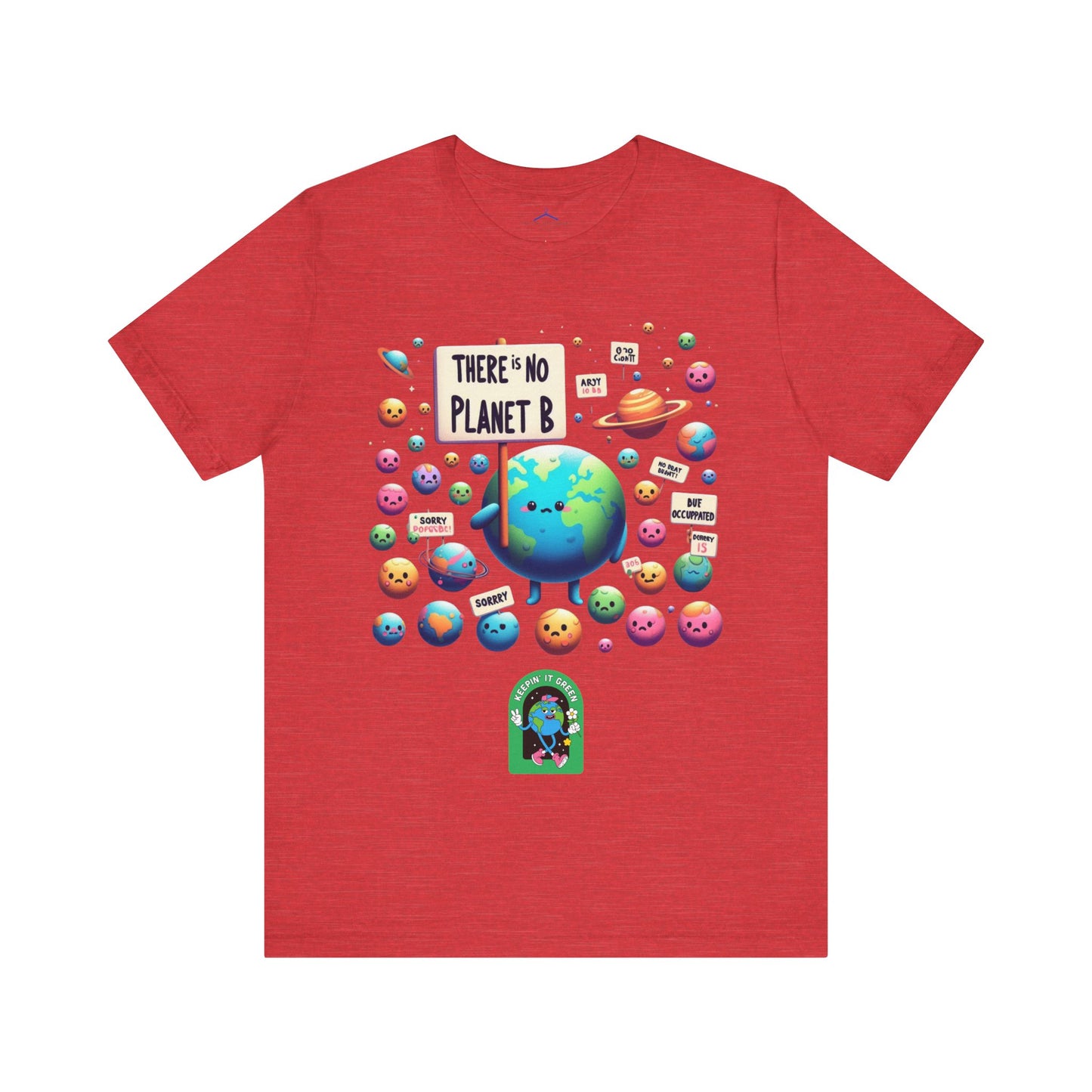 There's No Planet B -- Eco Tee