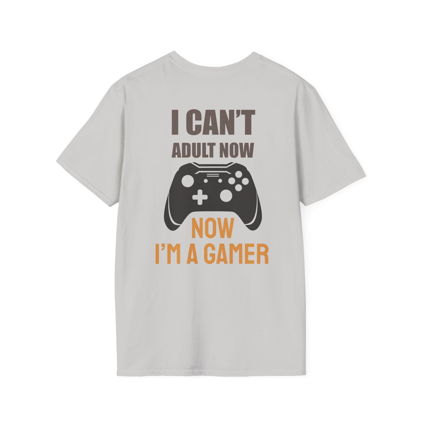 I Can't Adult Now Gamer Tee