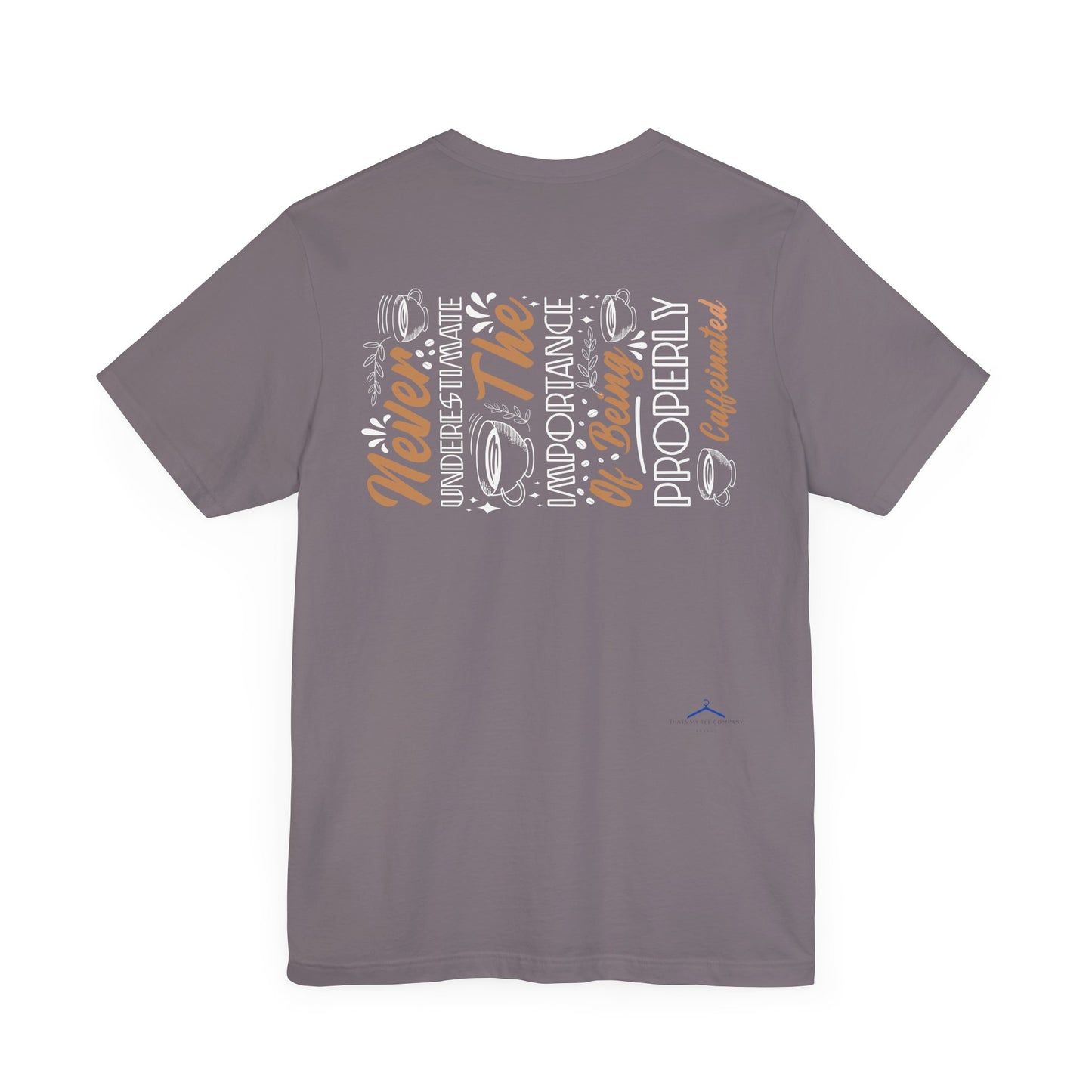 Never Underestimate - Coffee Tee