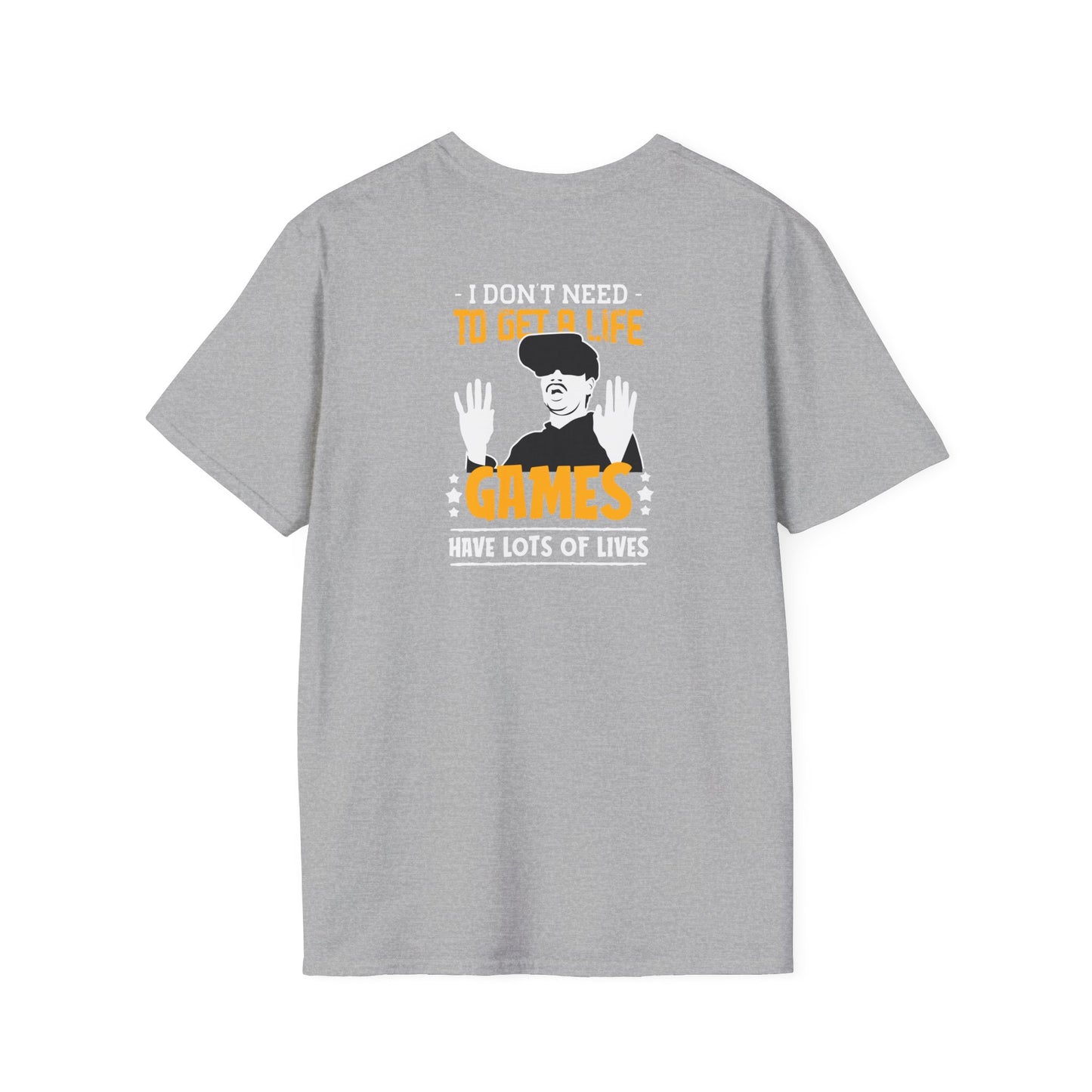 I Dont Need To Get a Life Gamer Tee