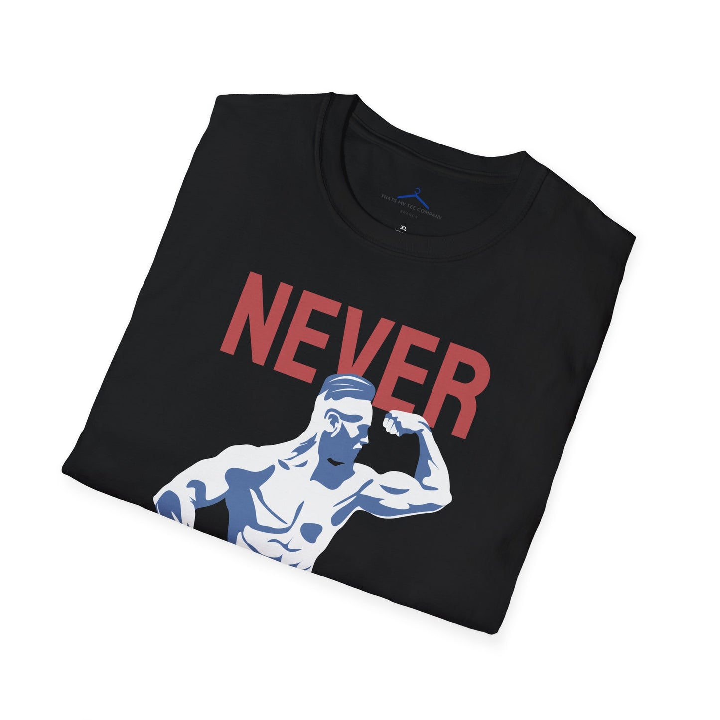 NEVER GIVE UP Fitness T-Shirt