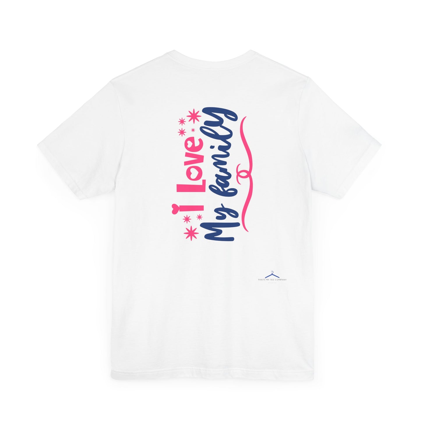 I Love My Family Tee