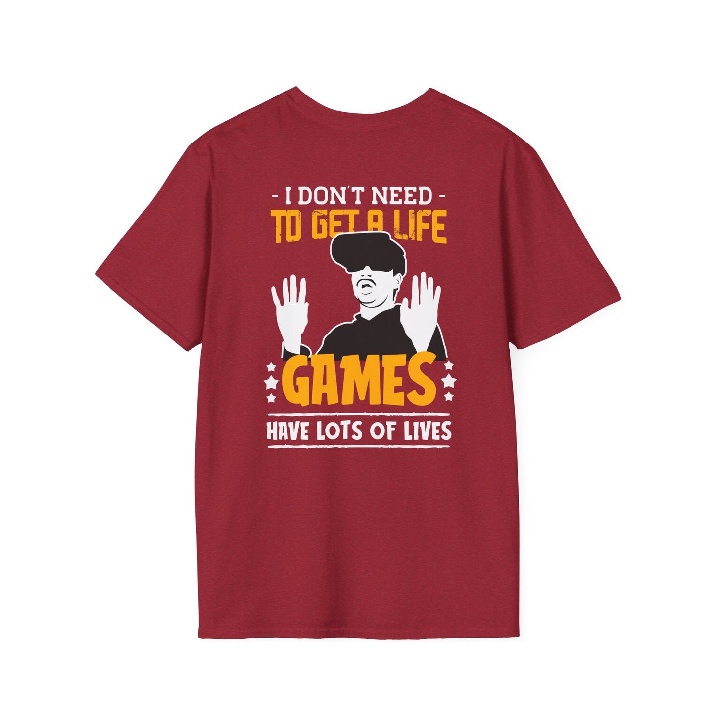 I Dont Need To Get a Life Gamer Tee