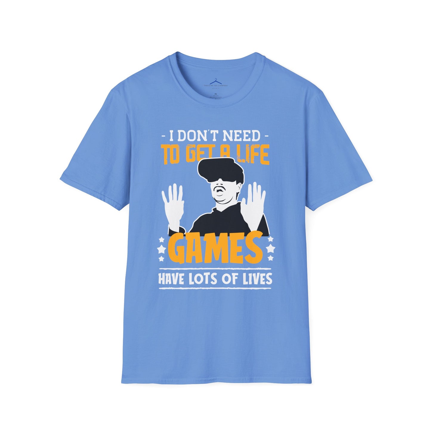 I Dont Need To Get a Life Gamer Tee