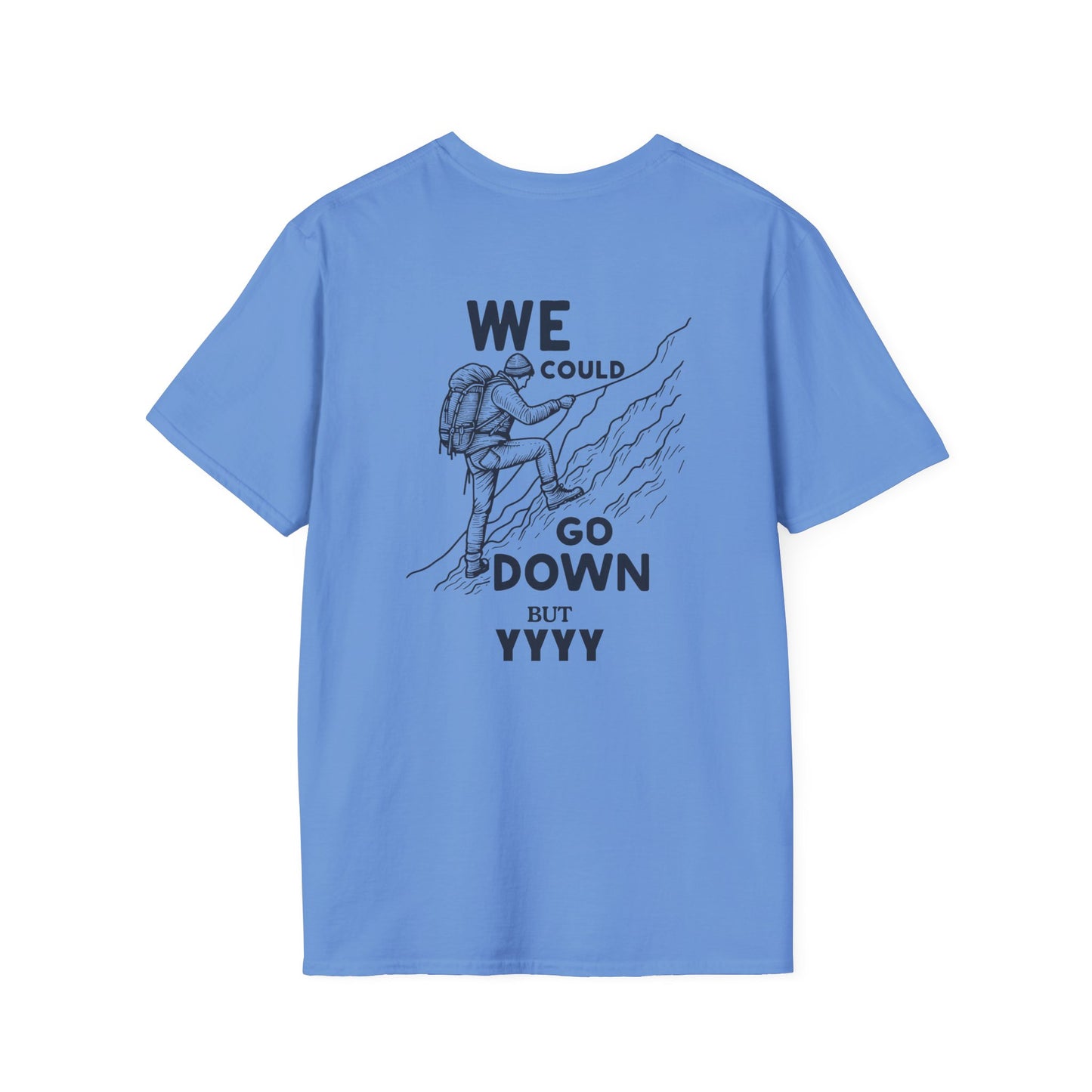 We Could Go Down Buy YYY - Travel Adventure Graphic Tee