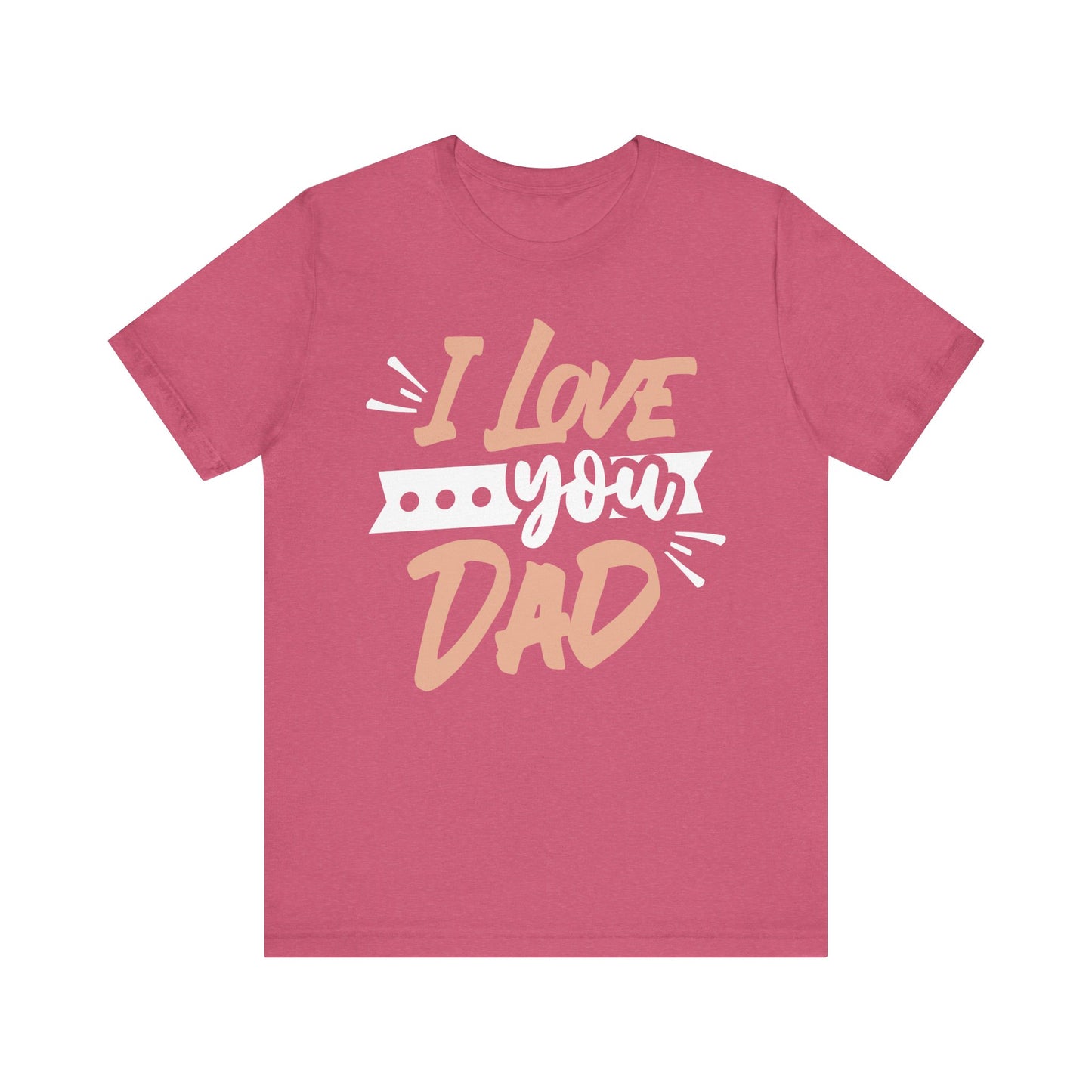 I Love You Dad Family Tee