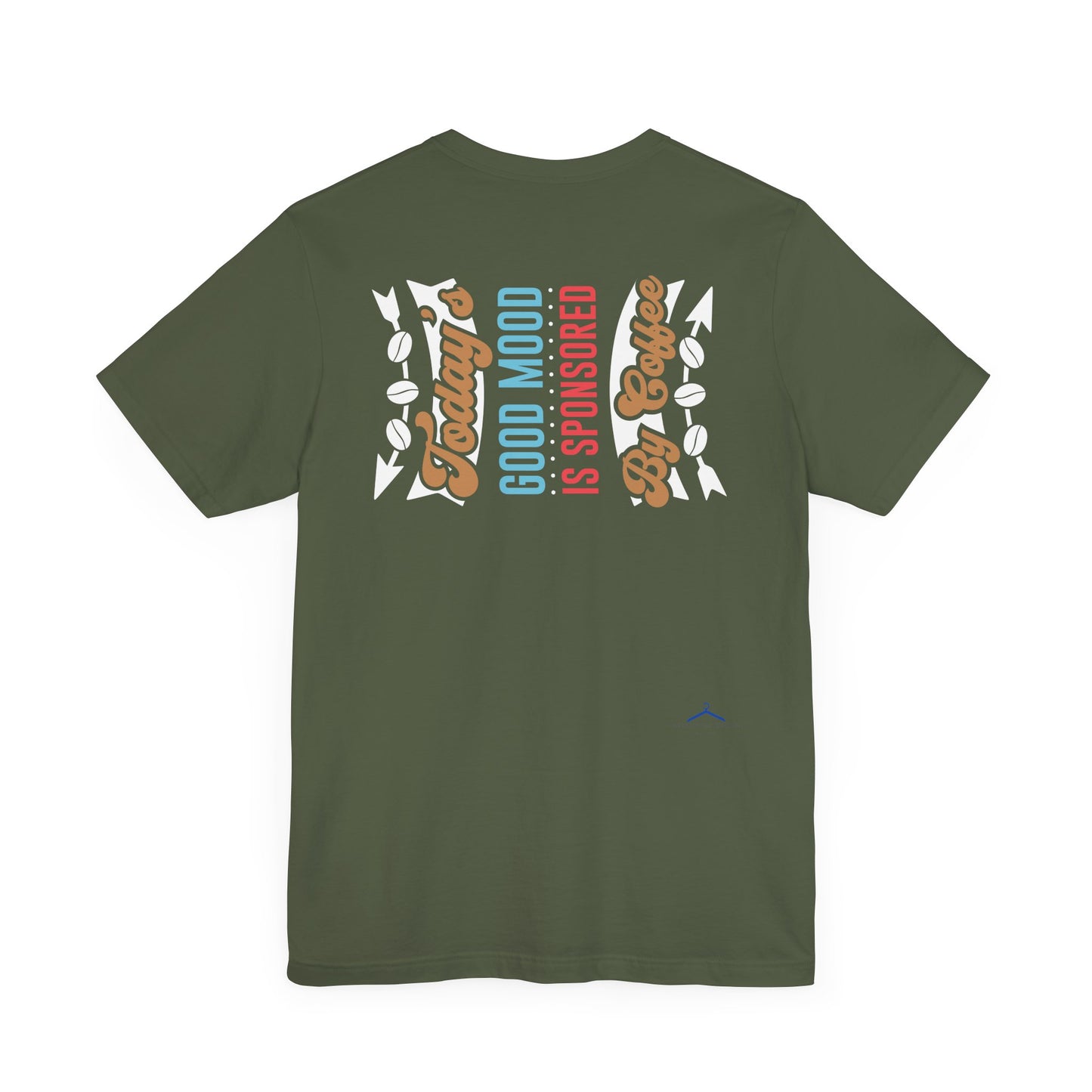 Today's Good Mood Is Sponsored By Coffee - Coffee Tee