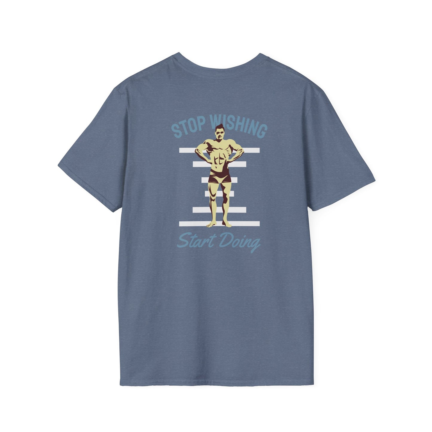 STOP WISHING START DOING Fitness T-Shirt