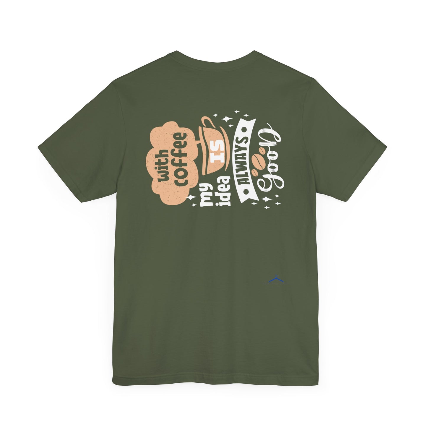 With Coffee My Idea - Coffee Tee