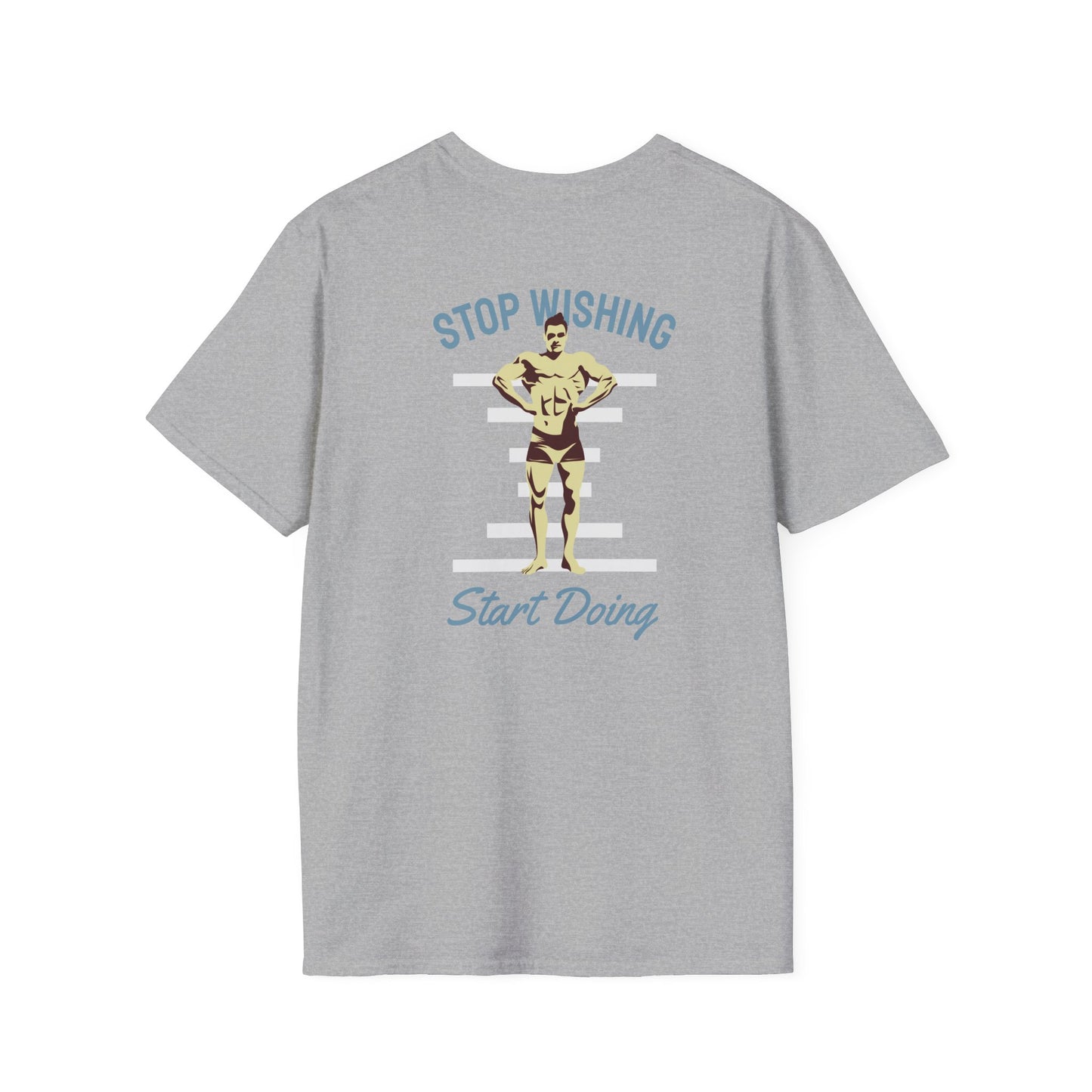 STOP WISHING START DOING Fitness T-Shirt