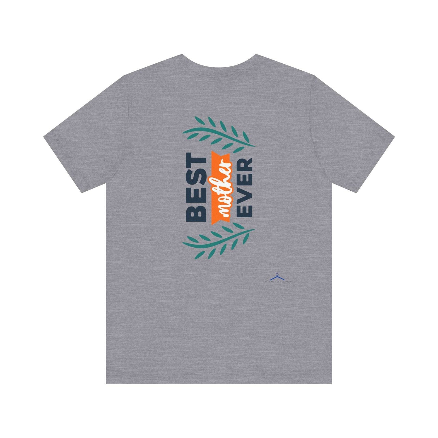 BEST MOTHER EVER Family Tee