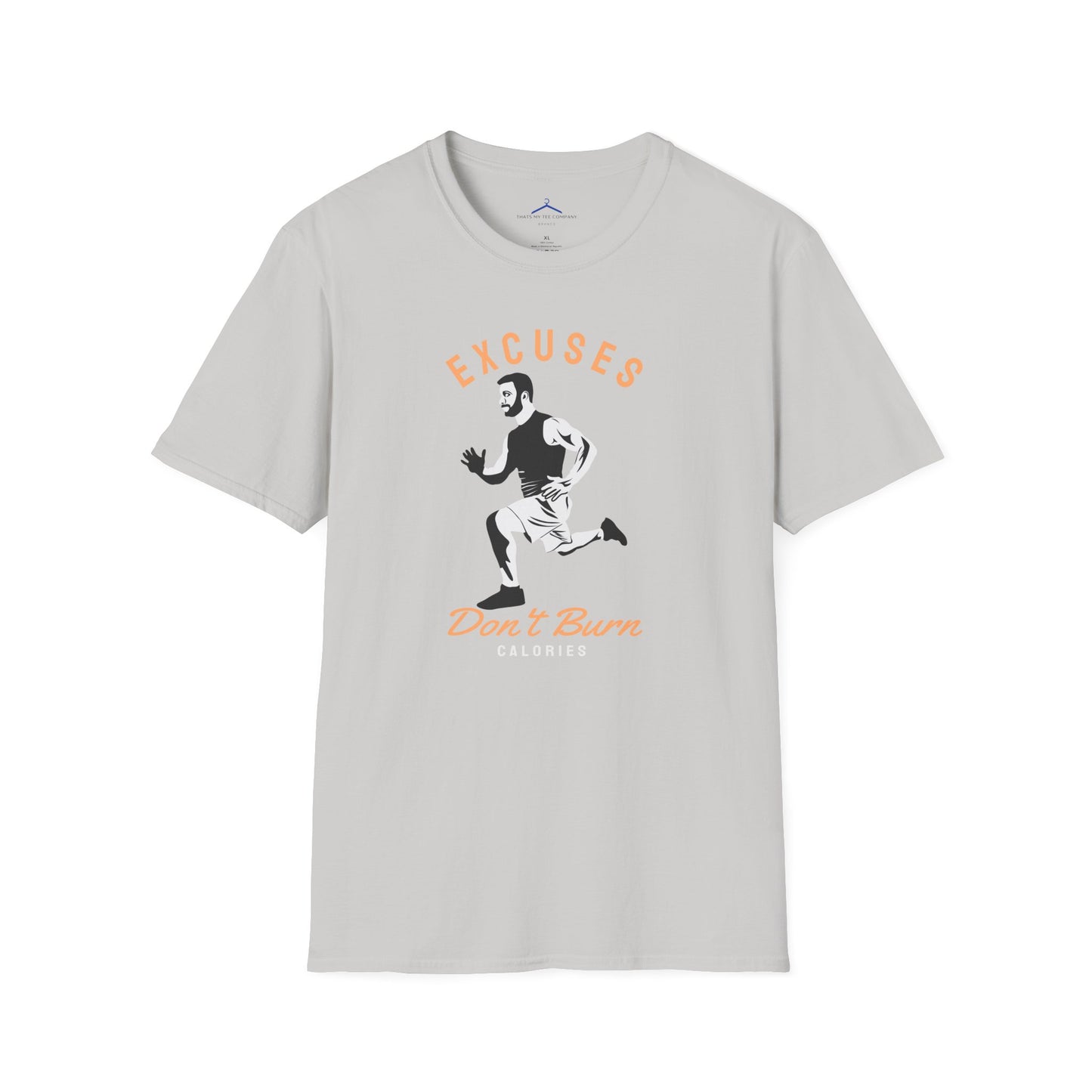 Excuses Don't Burn Calories Fitness T-Shirt