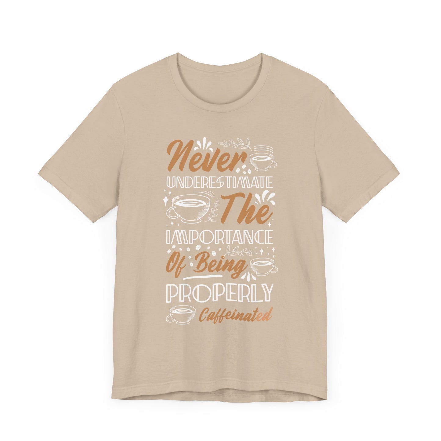 Never Underestimate - Coffee Tee