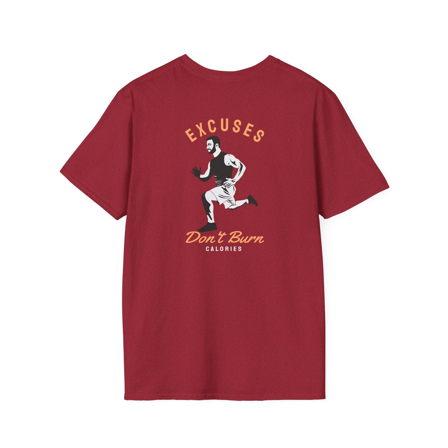 Excuses Don't Burn Calories Fitness T-Shirt