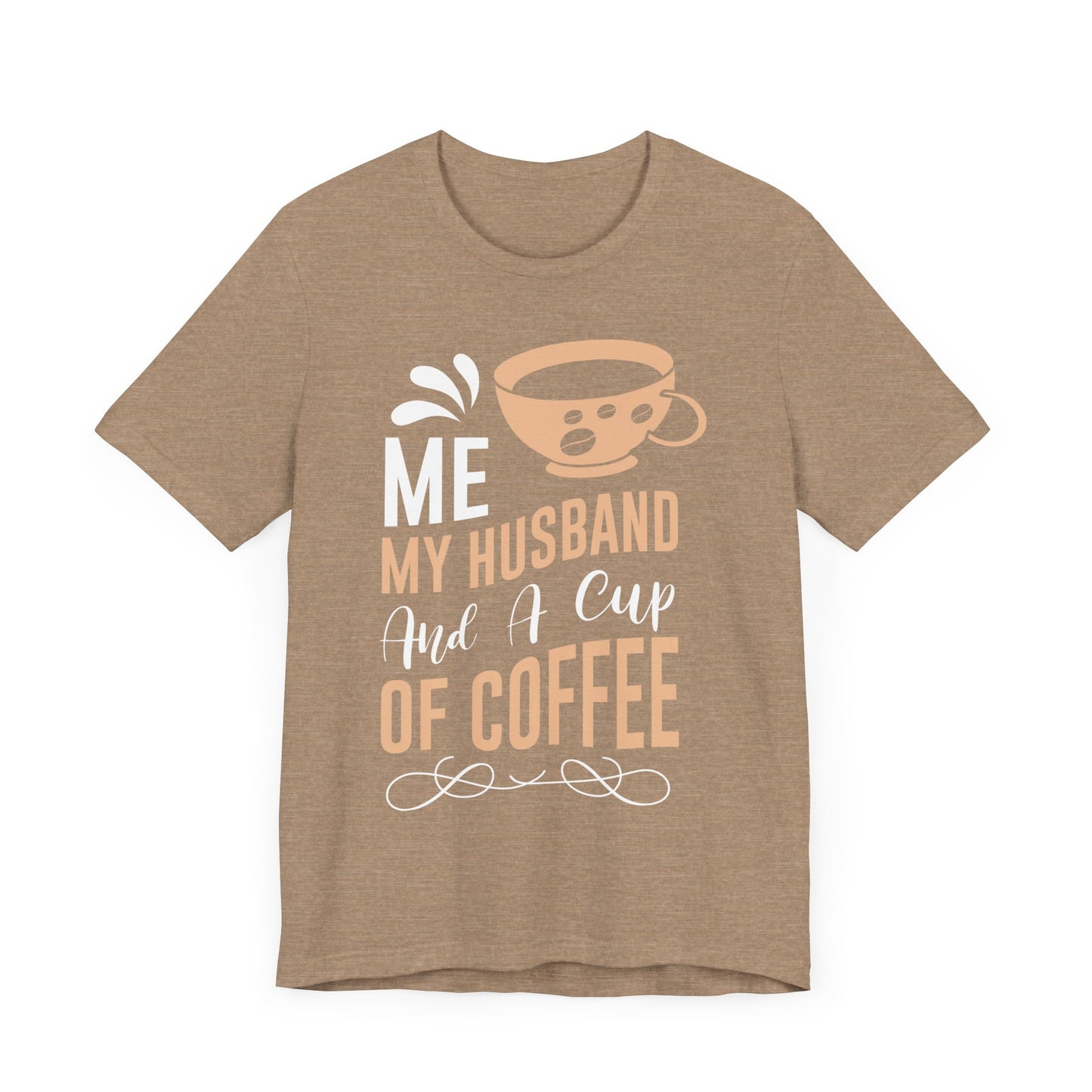 Me, My Husband And a Cup of Coffee - Coffee Tee