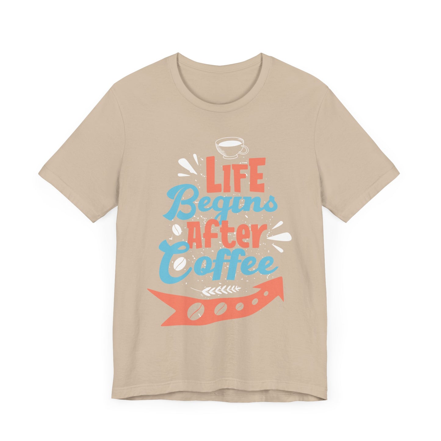 Life Begins After Coffee - Coffee Tee