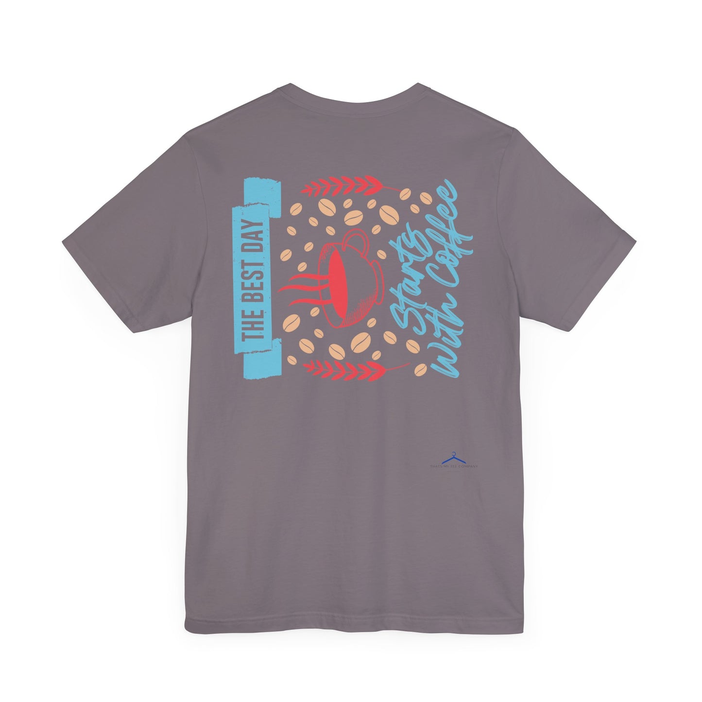 The Best Day Starts With - Coffee Tee
