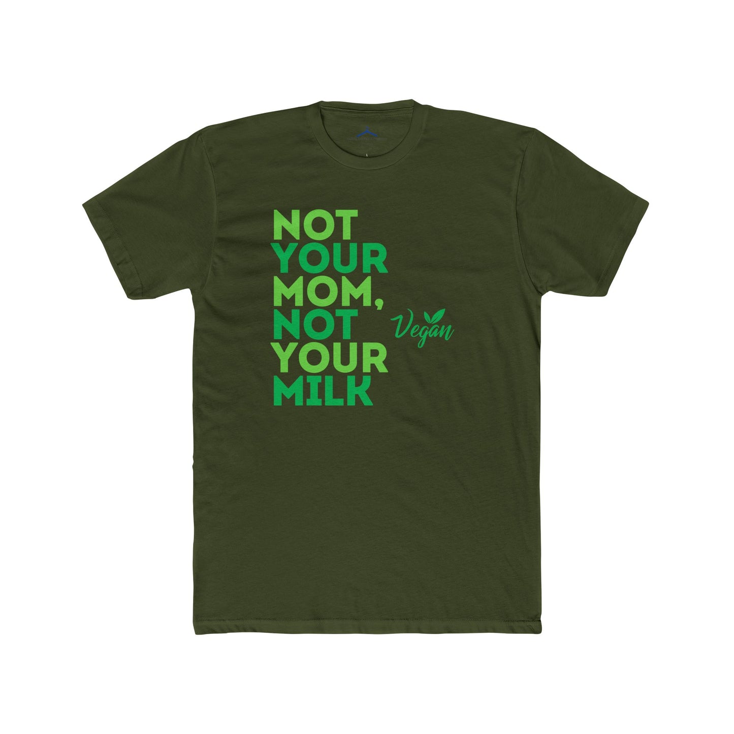Not your mom, not your milk Vegan Tee