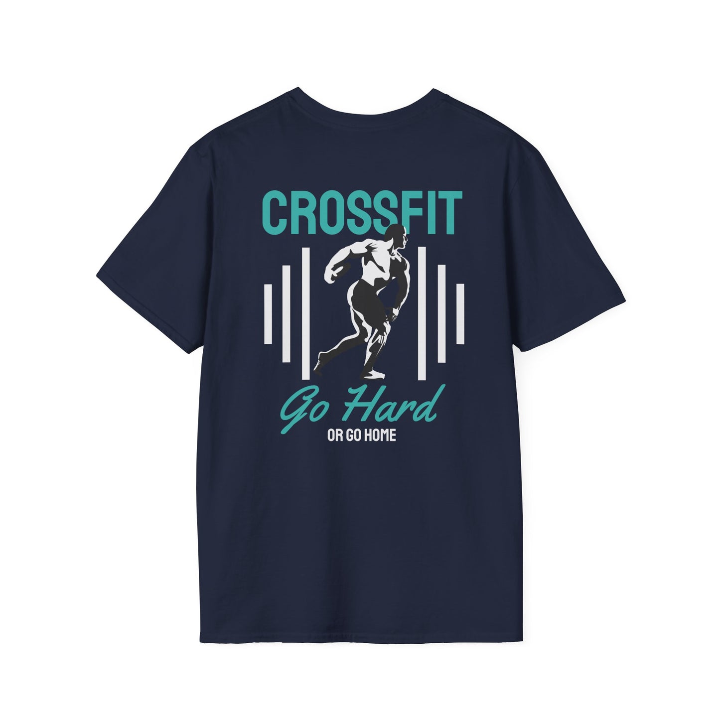 Crossfit Go Hard or Go Home Fitness T-Shirt
