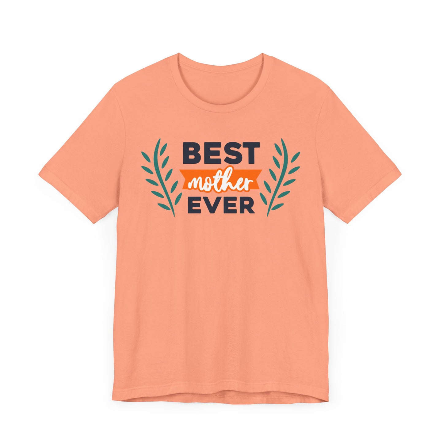 BEST MOTHER EVER Family Tee