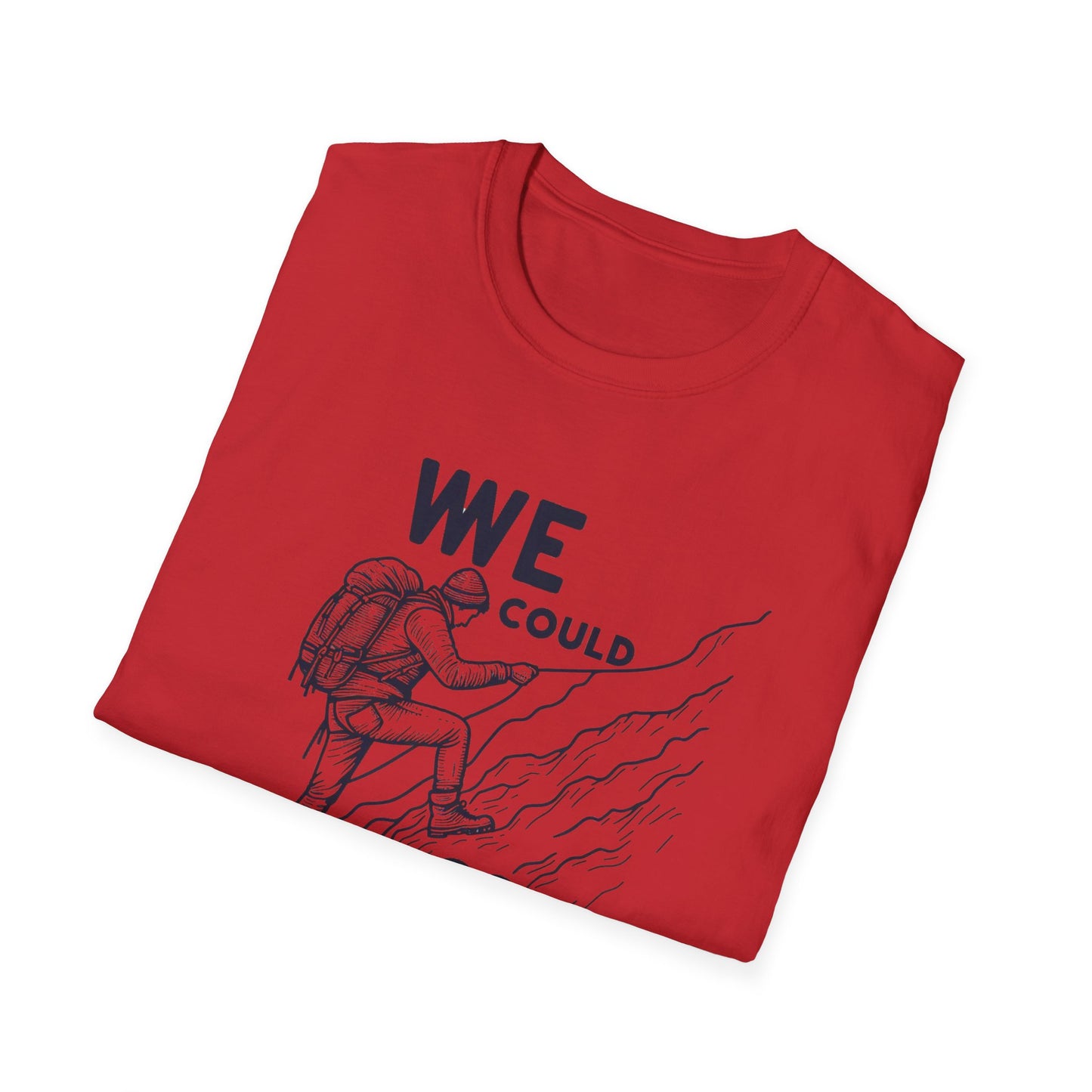 We Could Go Down Buy YYY - Travel Adventure Graphic Tee