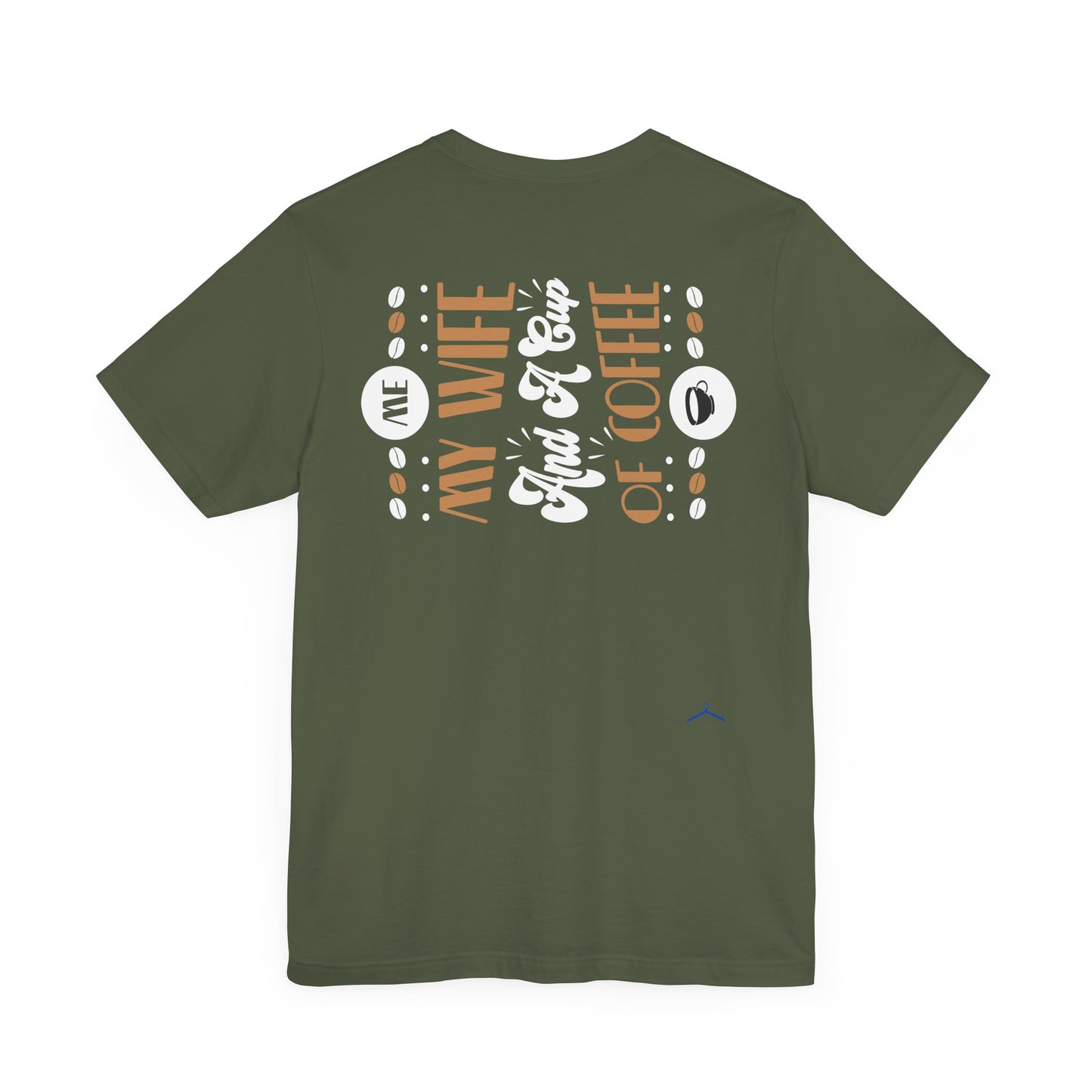 Me & My Wife And a Cup of Coffee - Coffee Tee