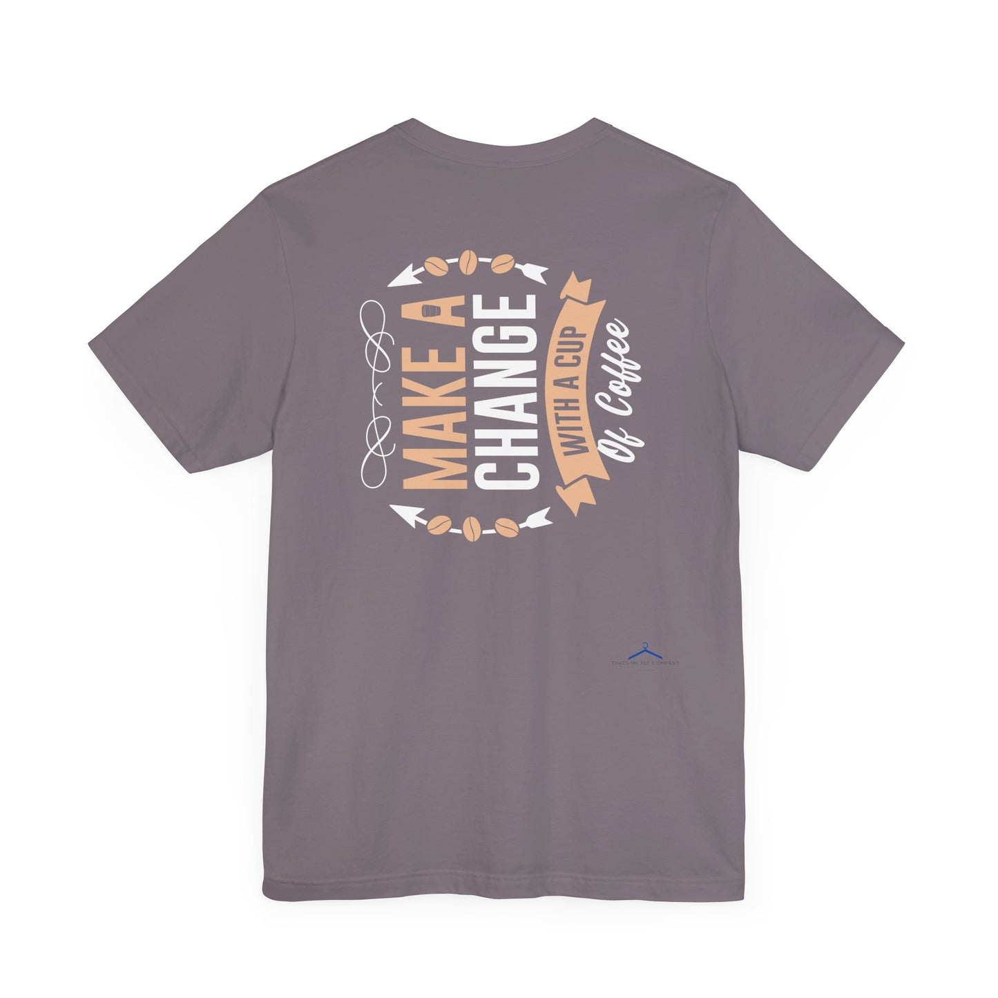 Make A Change - Coffee Tee