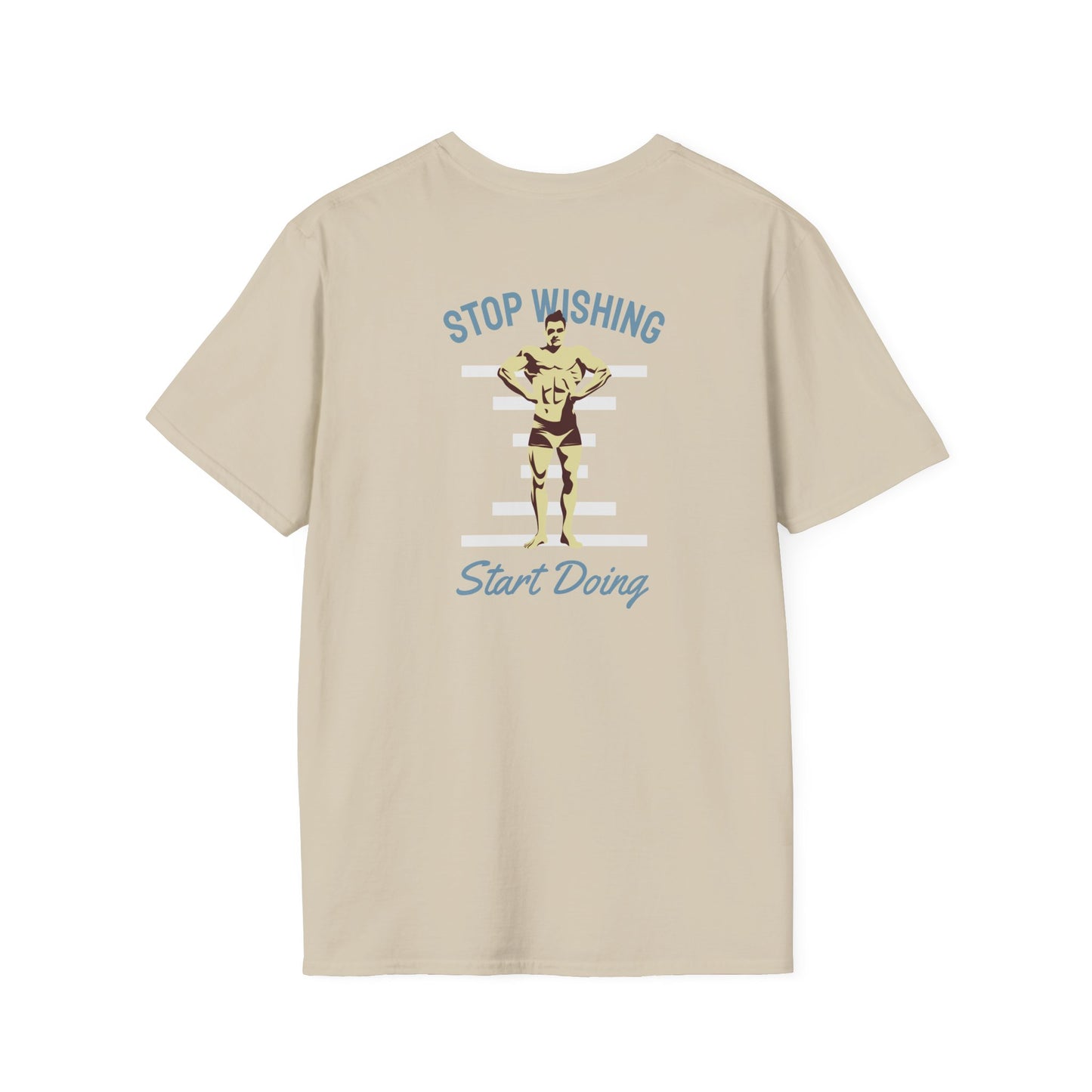 STOP WISHING START DOING Fitness T-Shirt
