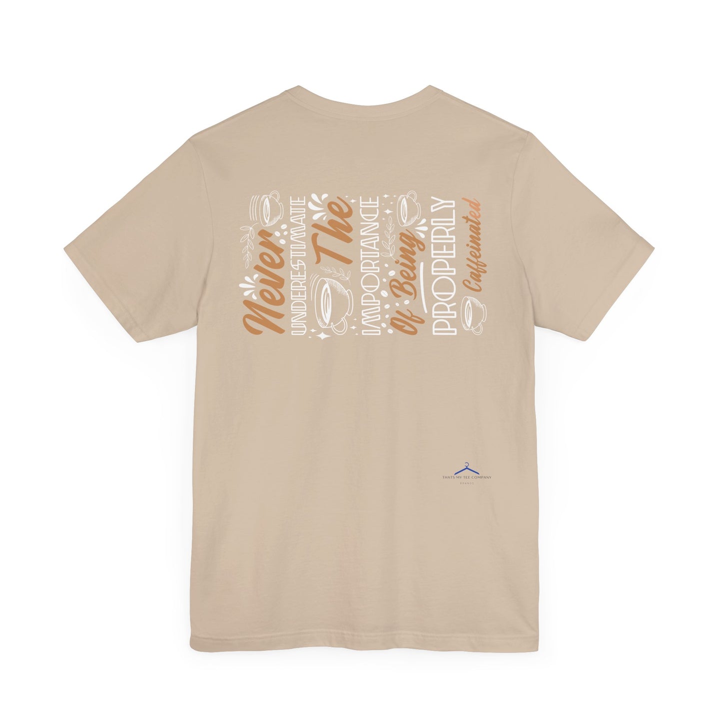 Never Underestimate - Coffee Tee