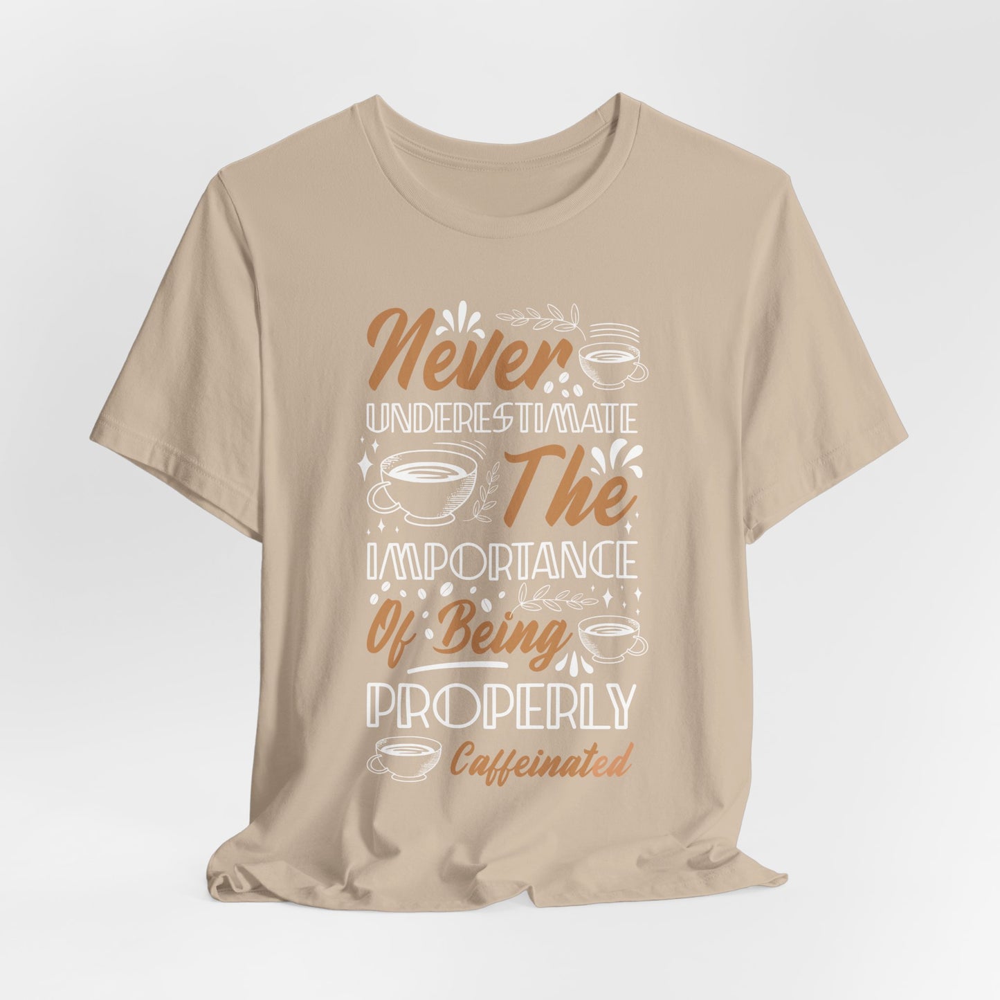 Never Underestimate - Coffee Tee
