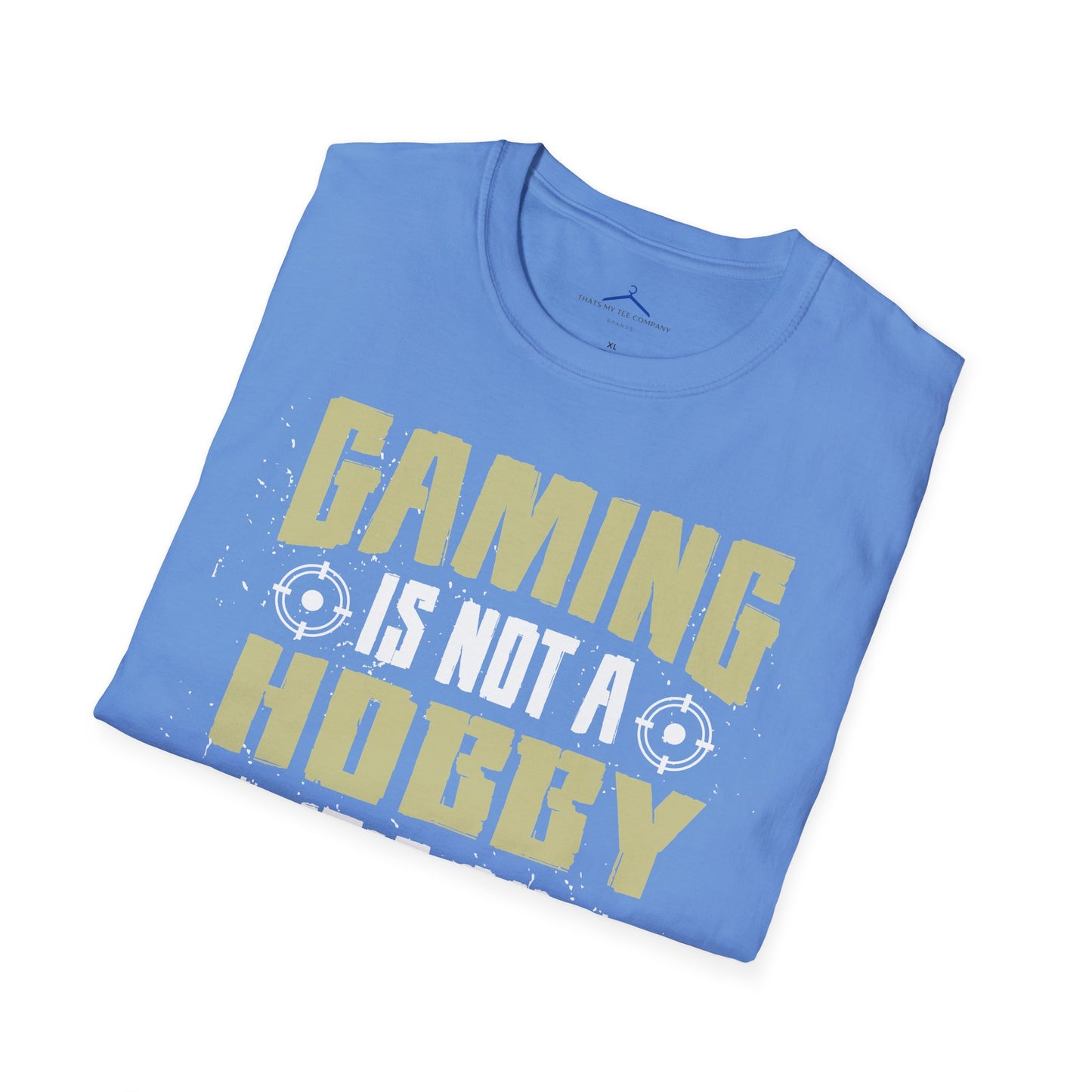 Gaming is not a Hobby, Its an Adventure Gamer Tee