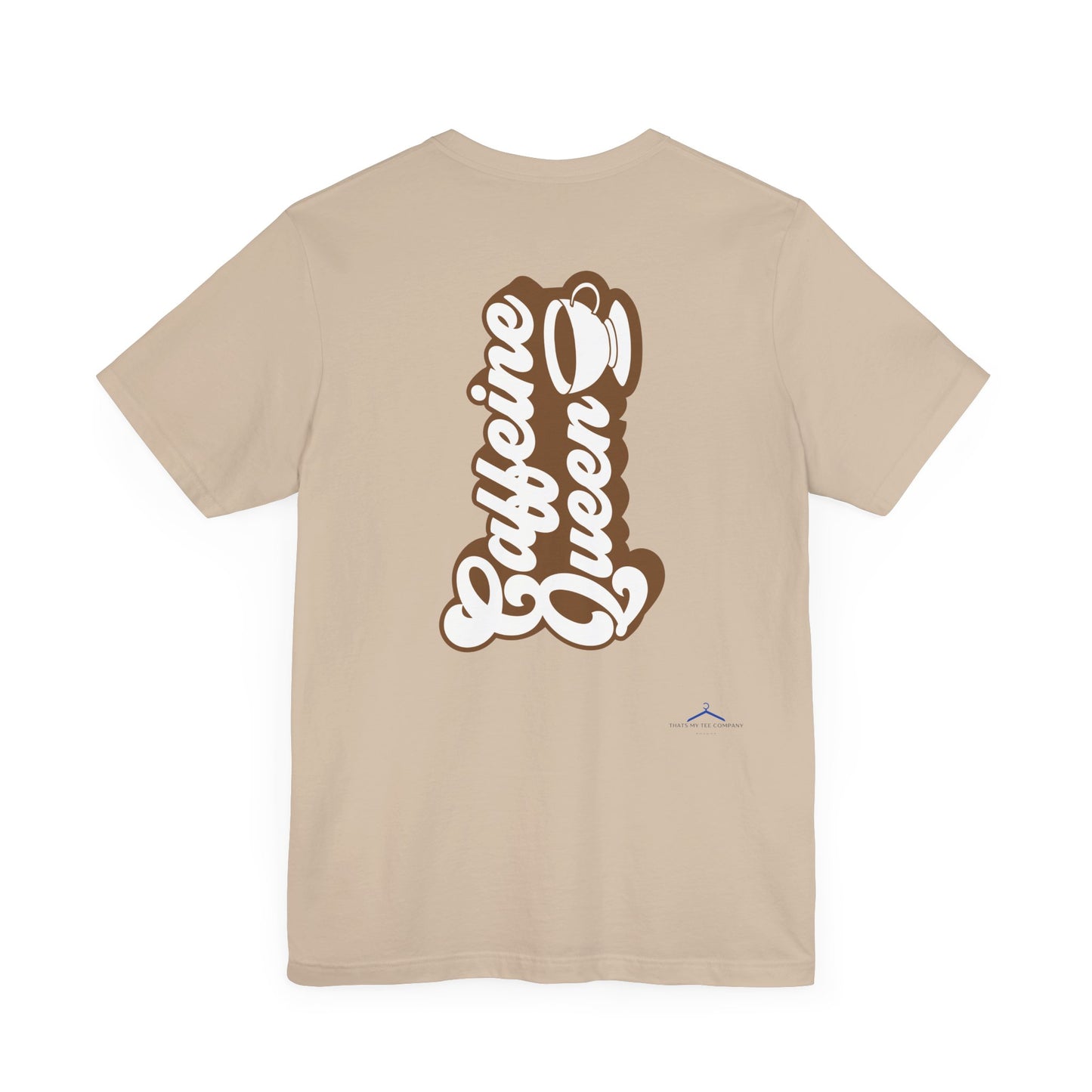 Caffeine Queen - Coffee Tee
