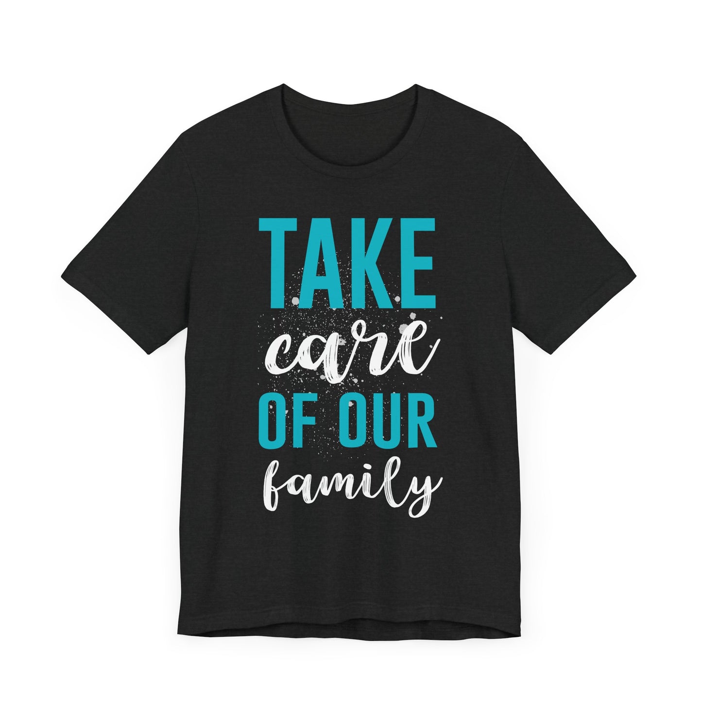 Take Care of Our Family Tee