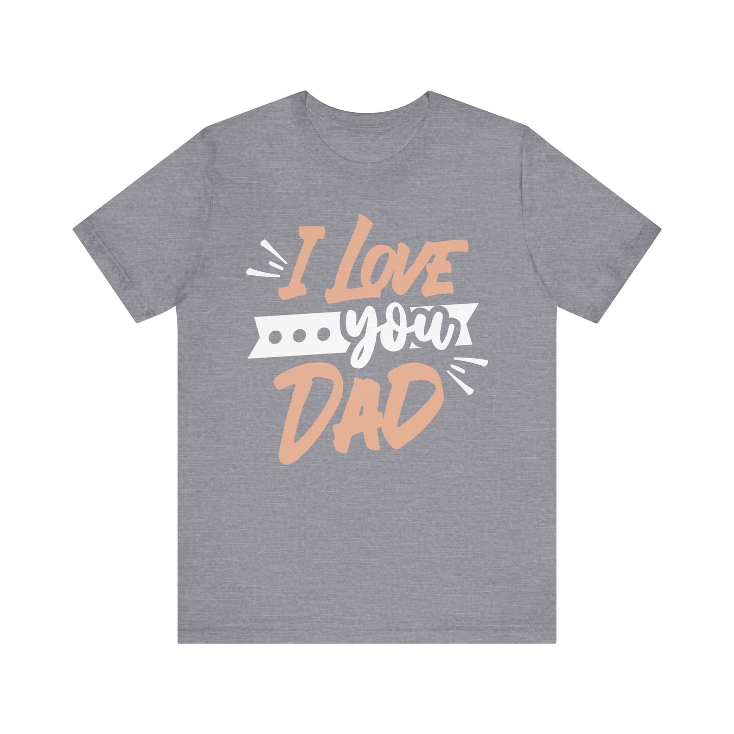 I Love You Dad Family Tee
