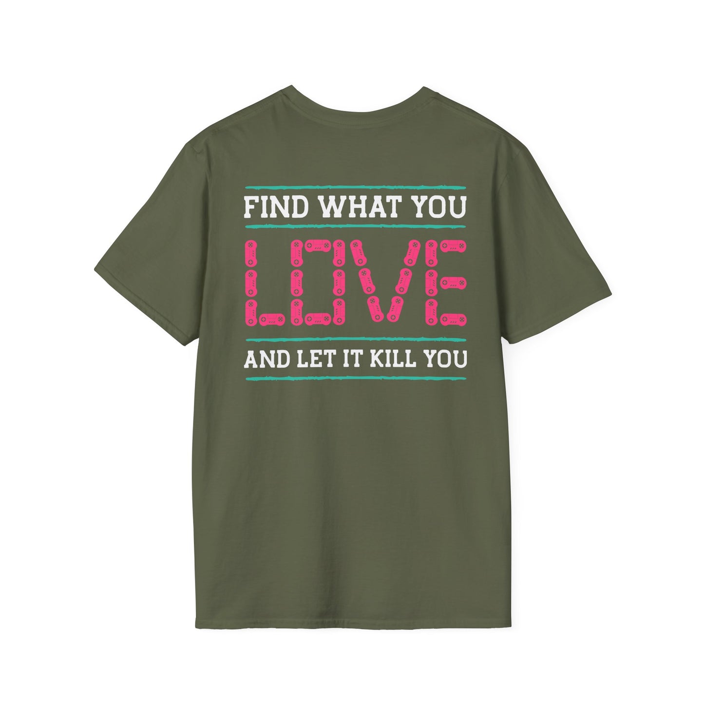 Find What You Love and Let it Kill You Gamer Tee