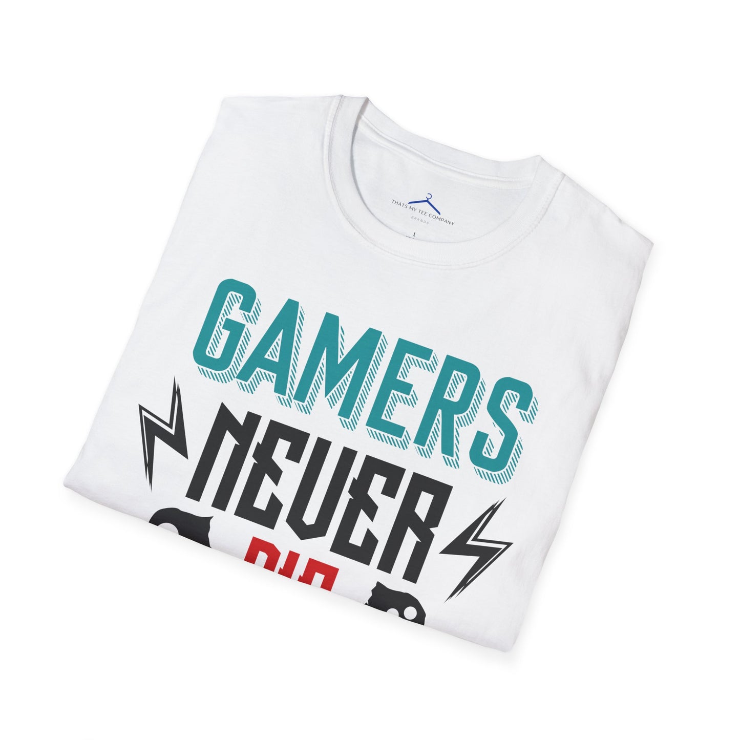 Gamers Never Die Gamer Tee