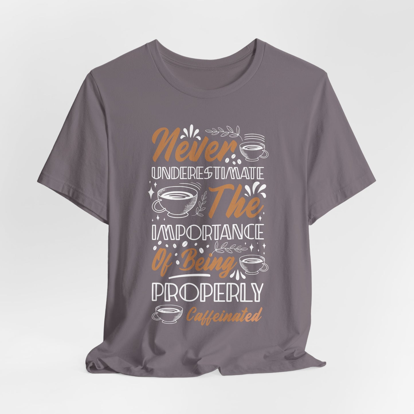 Never Underestimate - Coffee Tee