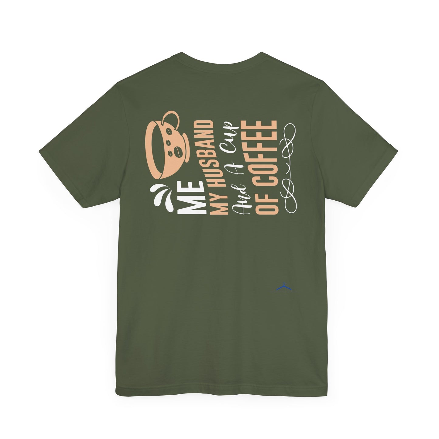 Me, My Husband And a Cup of Coffee - Coffee Tee