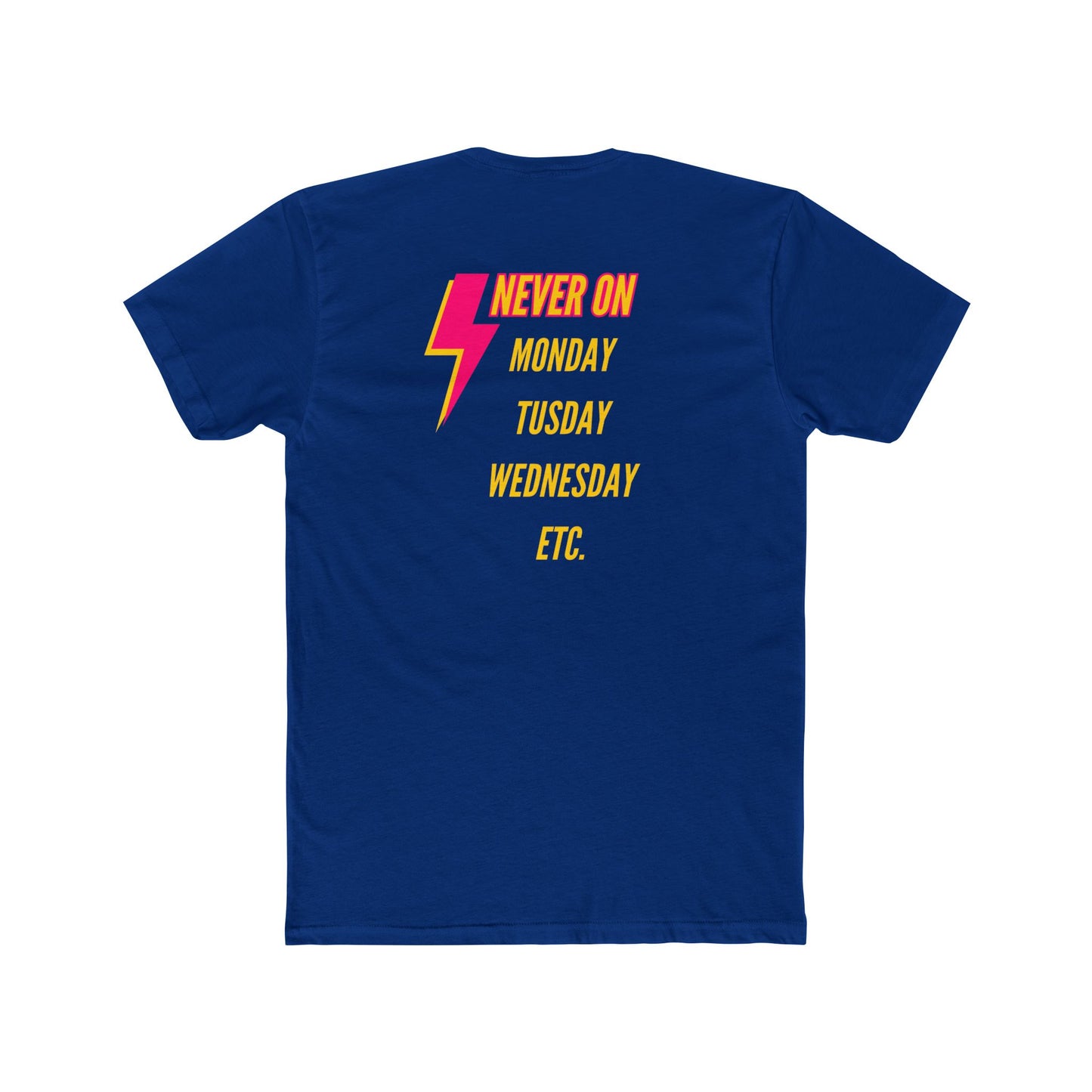 Funny Tees - Never On Monday