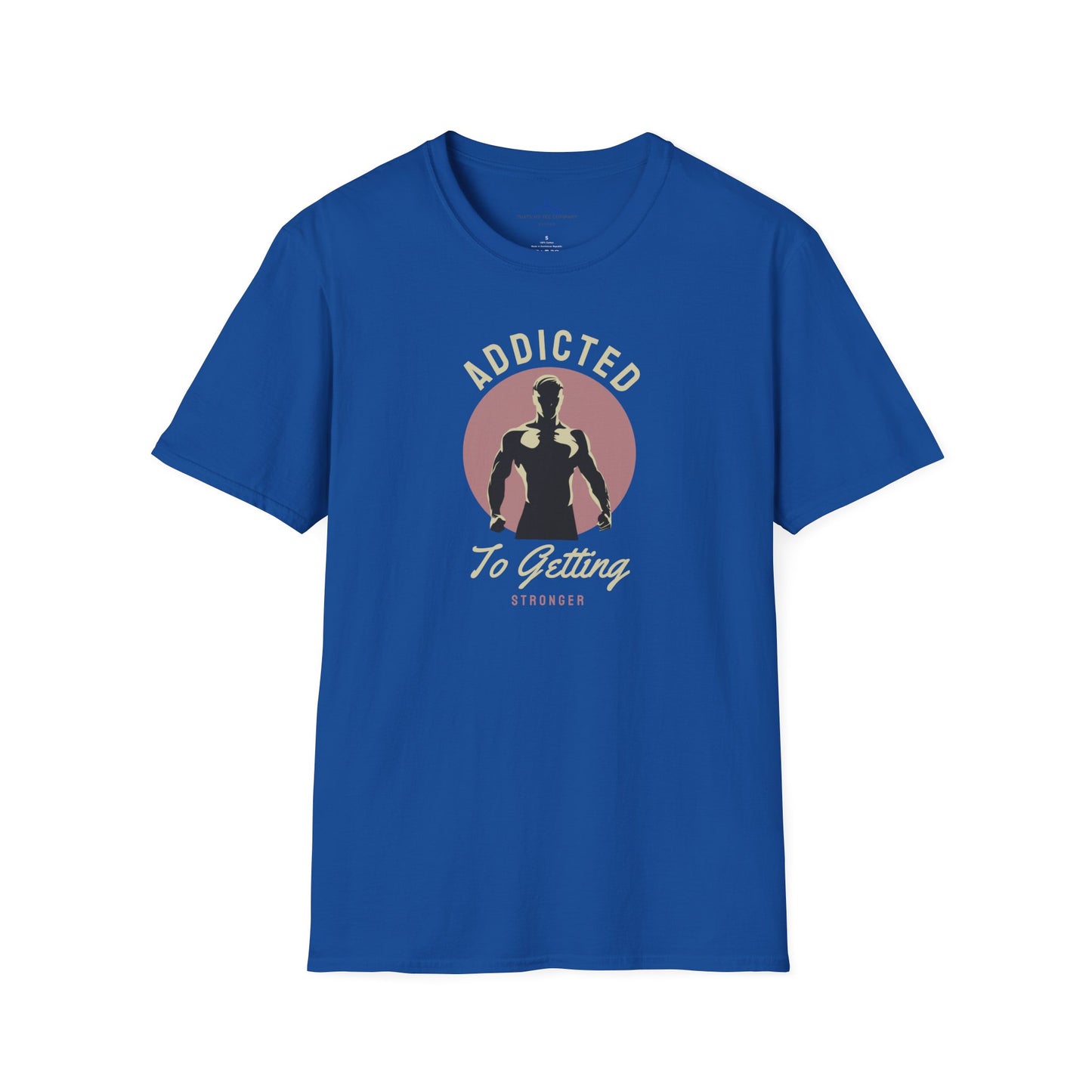 Addicted To Getting Stronger Fitness T-Shirt