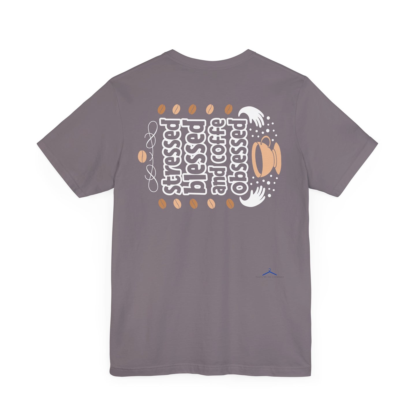 Stressed Blessed And Coffee Obsessed - Coffee Tee