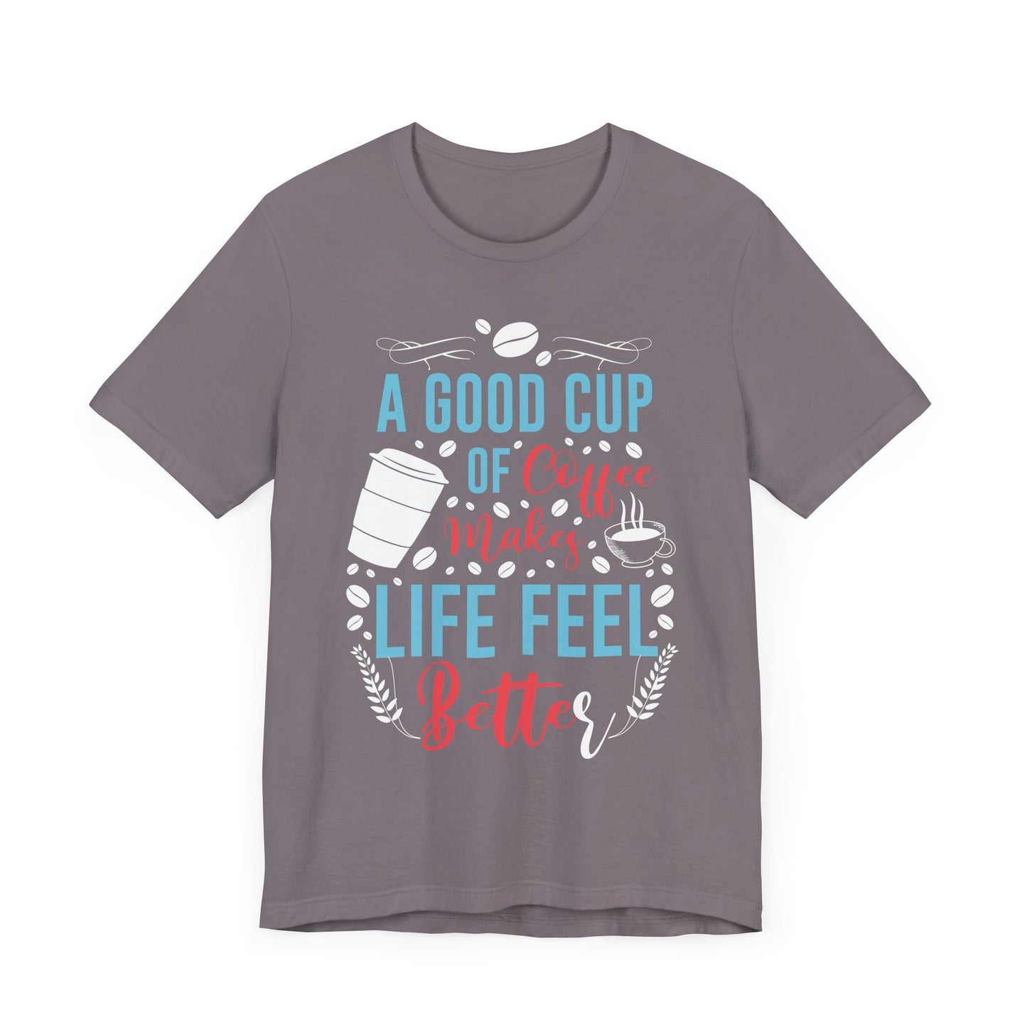 A Good Cup of Coffee - Coffee Tee