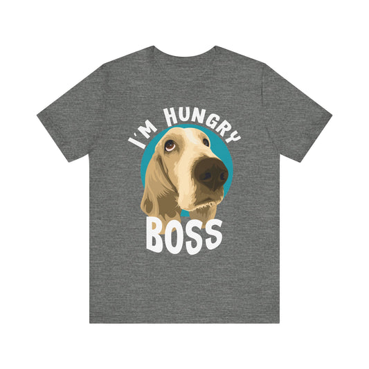 Funny Sarcastic Pets Tee - I'm Hungry Boss