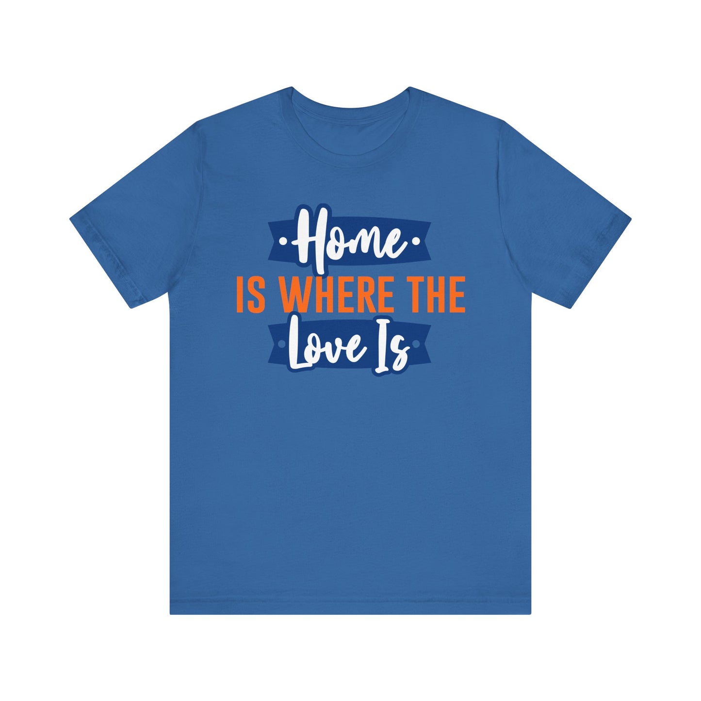 Home Is Where The Love Is Family Tee