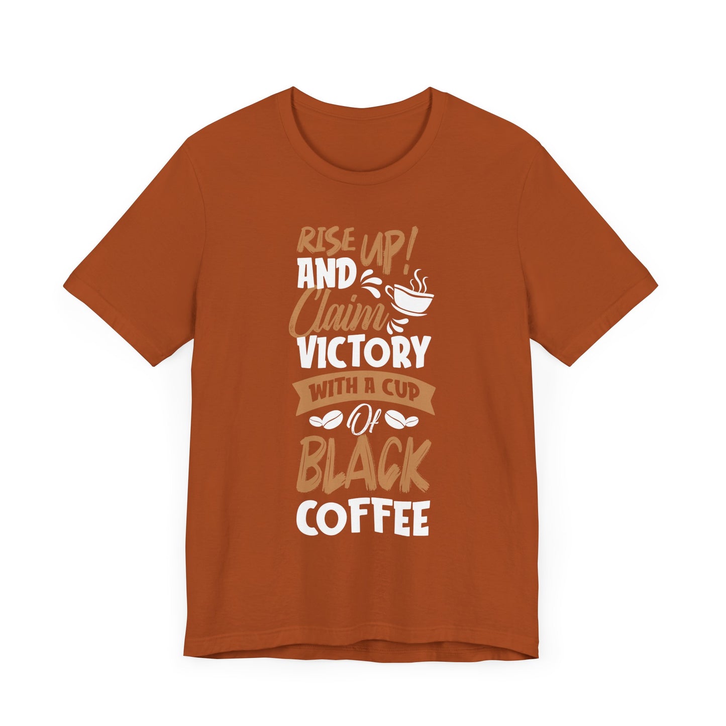 Rise Up And Claim Victory - Coffee Tee